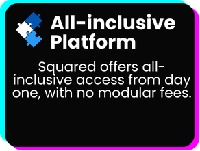 All-inclusive platform offering all-inclusive access from day one with no modular fees.