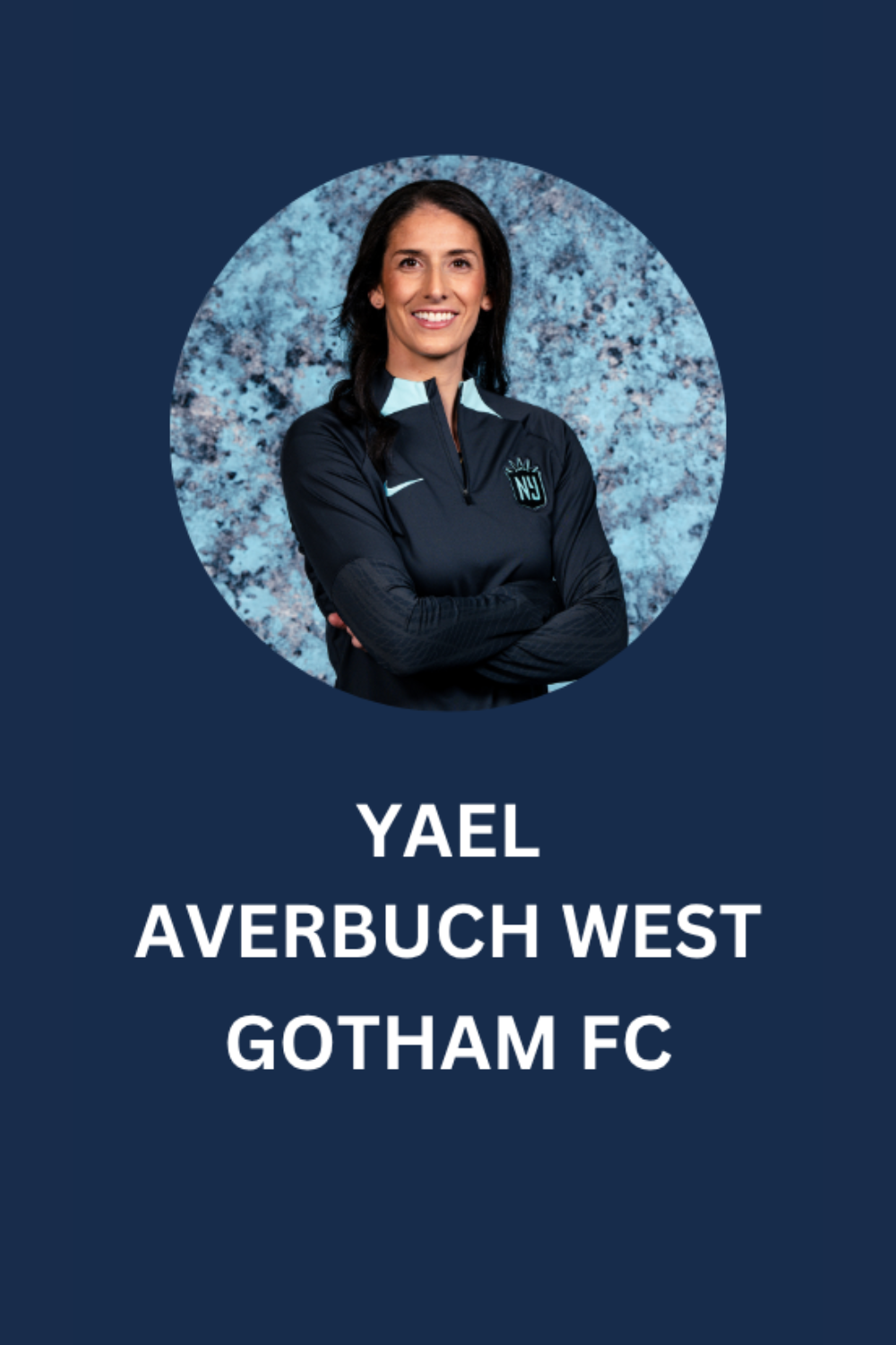 A woman with dark hair smiling, wearing a black sweater with a logo, arms crossed, standing in front of a textured background. Text below reads "Yael Averbuch West Gotham FC."