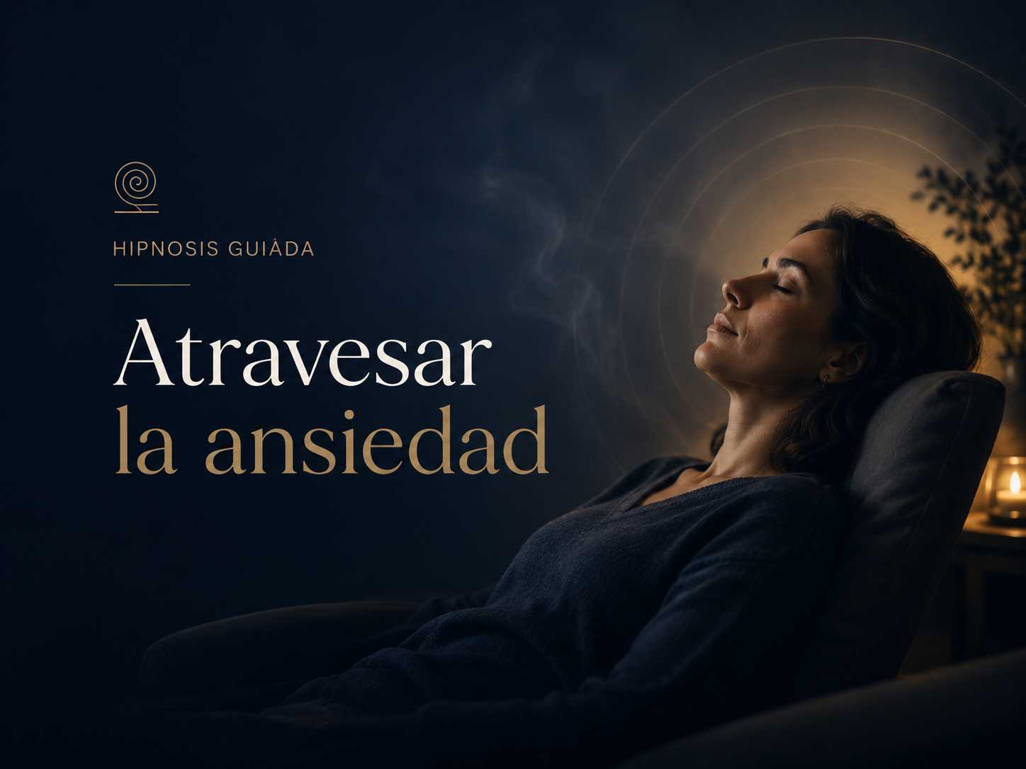 Portada de la hipnosis guiada Atravesar la ansiedad, con una mujer relajada en un ambiente oscuro y tranquilo.