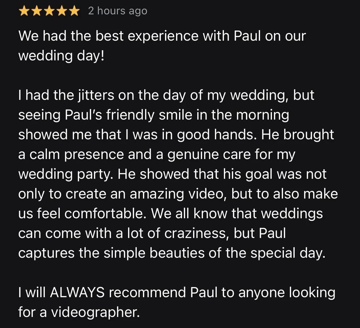 Customer review with five stars about Paul, a videographer, praising his professionalism, calming presence, and ability to capture the beauty of the wedding day.