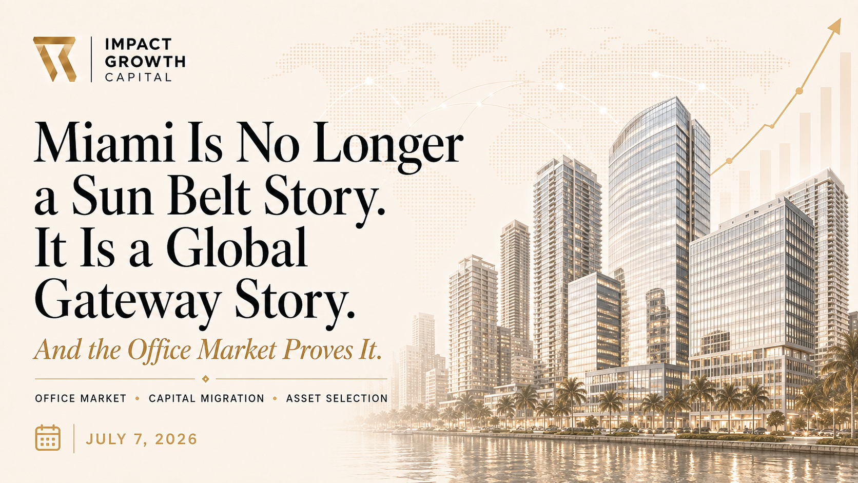 Miami Is No Longer a Sun Belt Story. It Is a Global Gateway Story. And the Office Market Proves It.