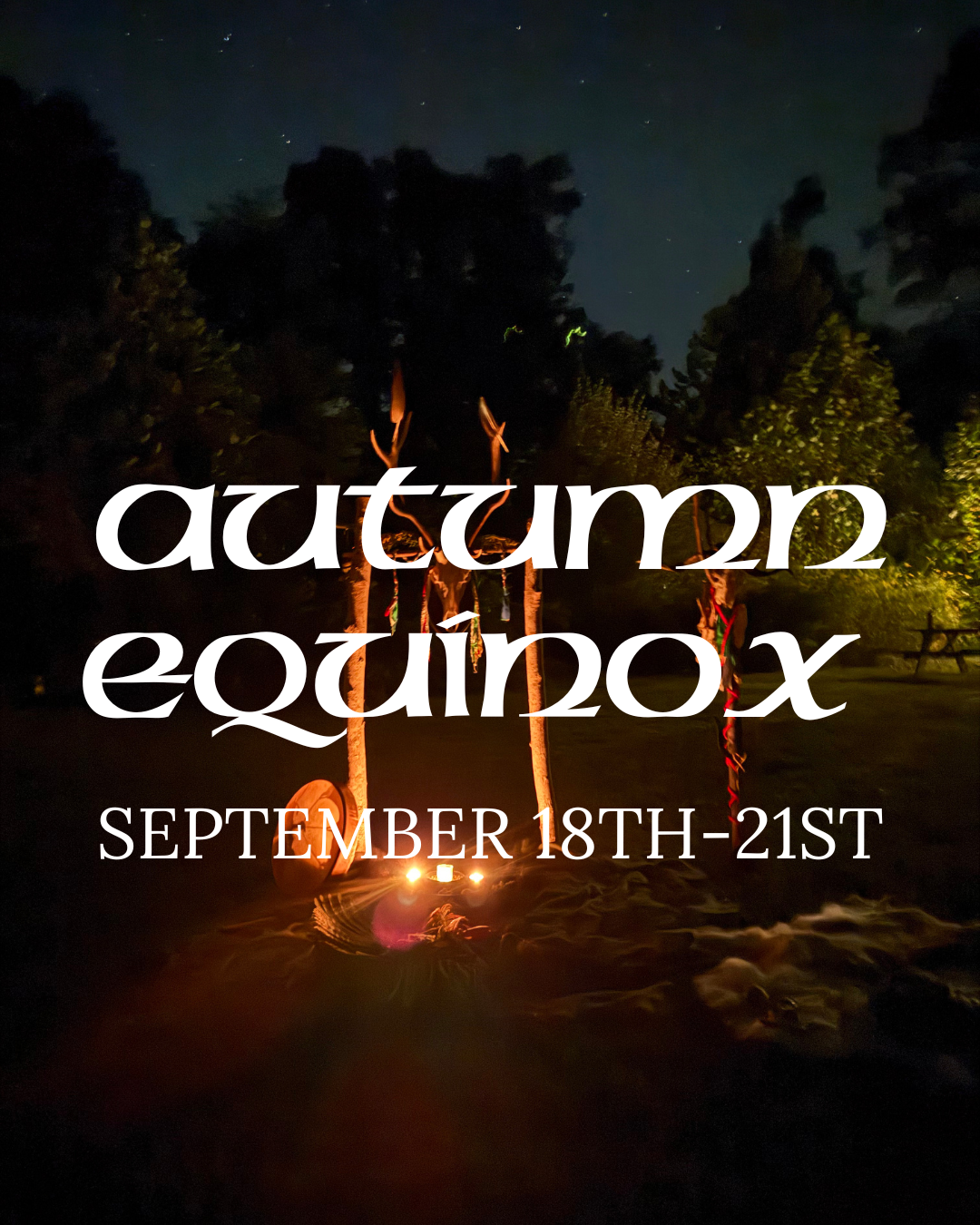 A nighttime outdoor scene with some lit tiki torches, trees, and a clear starry sky in the background. Overlaid text reads "autumn equinox September 18th-21st".