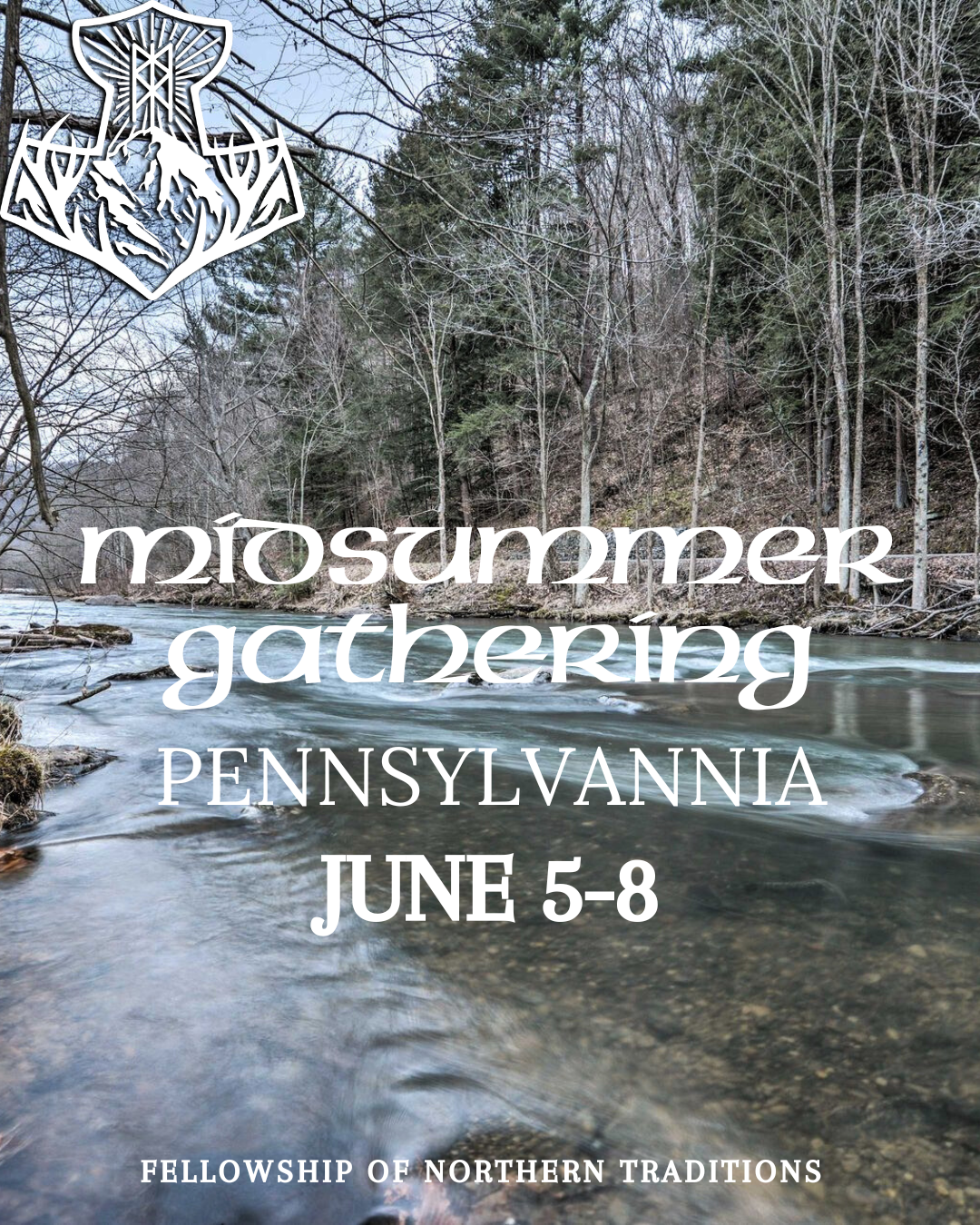 A scenic outdoor photo of a flowing river with a forest of leafless trees along the bank, promoting the Midsummer Gathering event in Pennsylvania from June 5-8, organized by the Fellowship of Northern Traditions.