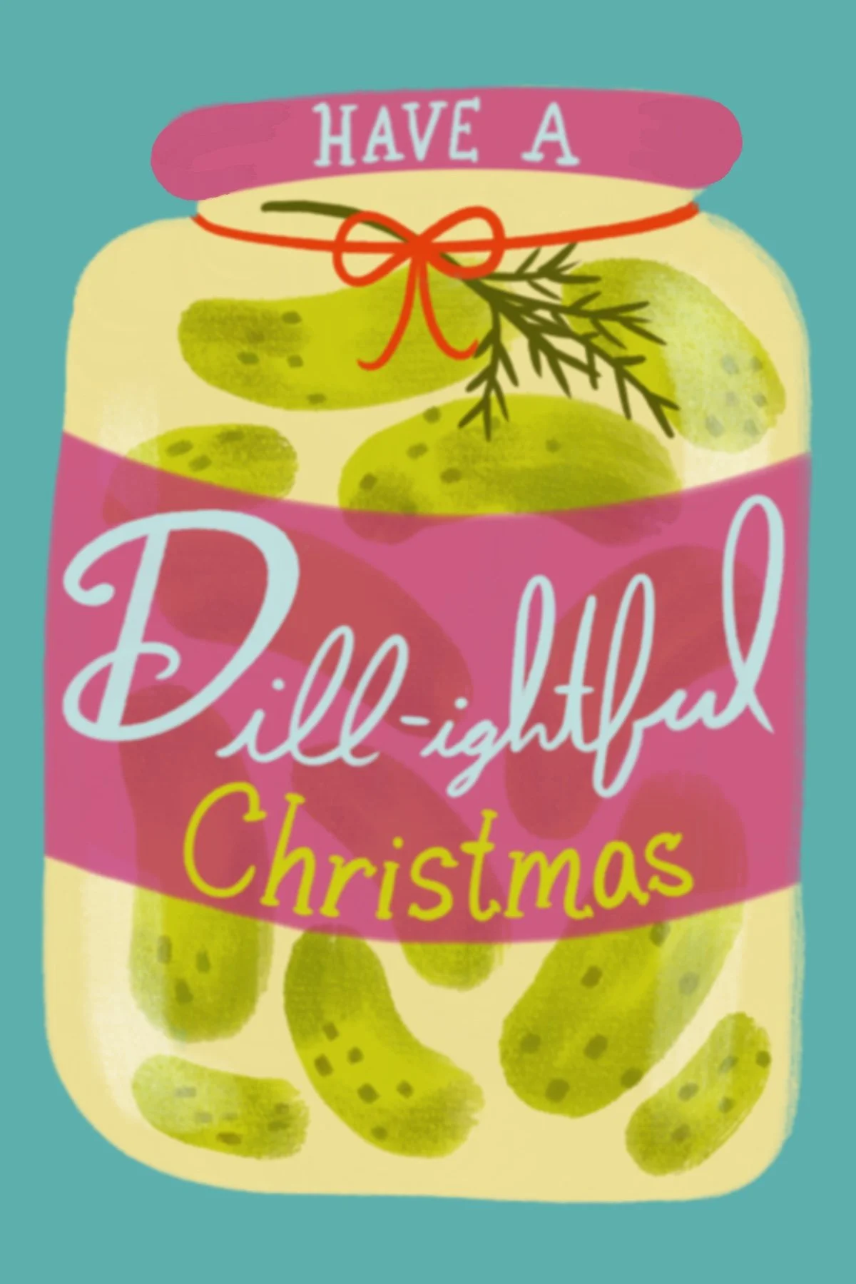 A holiday illustration of a jar filled with green pickles, decorated with a red ribbon and sprig of greenery, with the words 'Have a Dill-ightful Christmas' written on it.