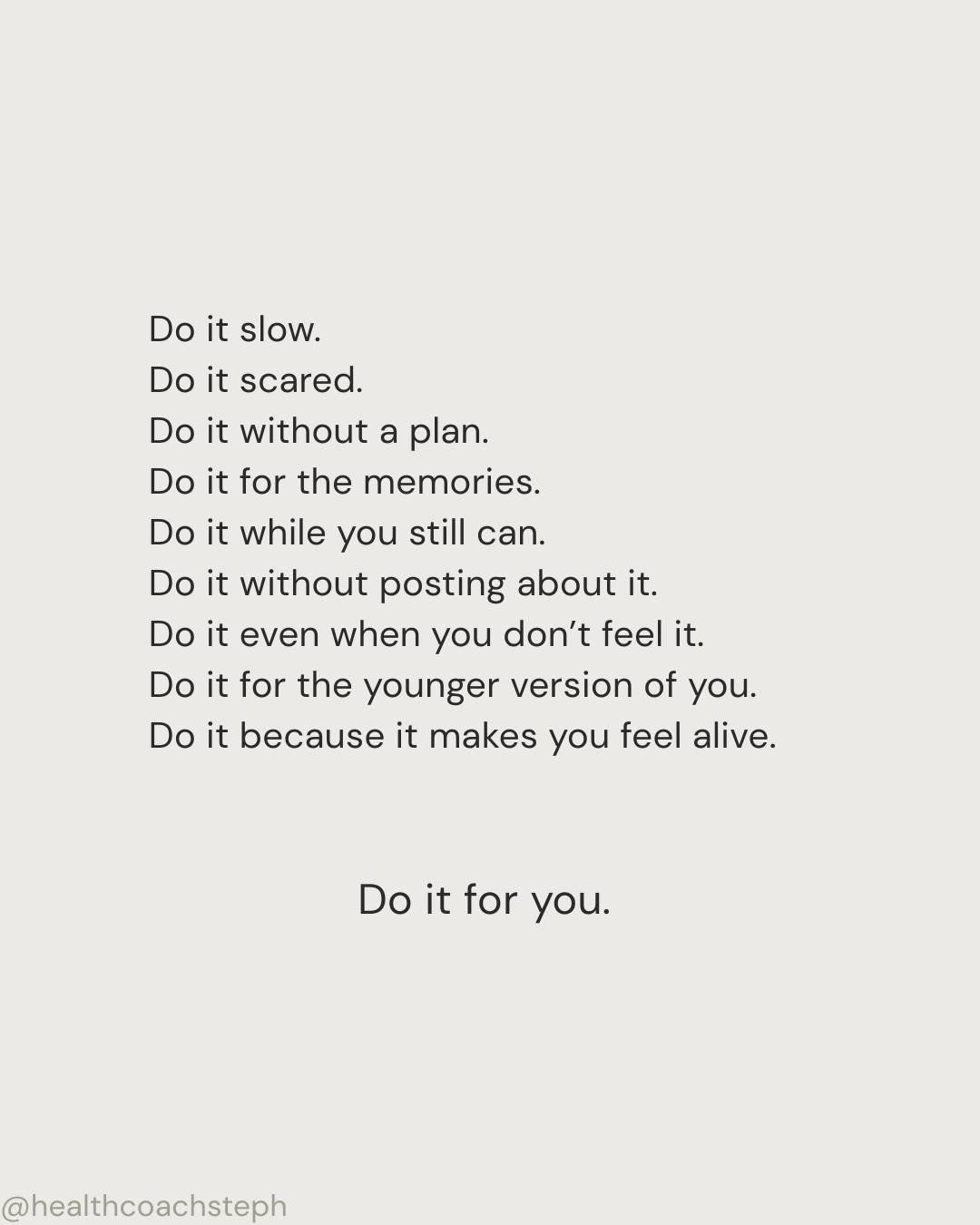 You don't need the perfect plan, you don't need all the answers and it doesn't have to turn out exceptional at first try. 
Here's your sign to do whatever it is you've been putting off - because you know you will benefit from it!