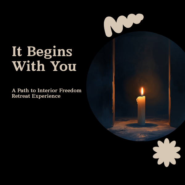 It Begins With You: A Path to Interior Freedom