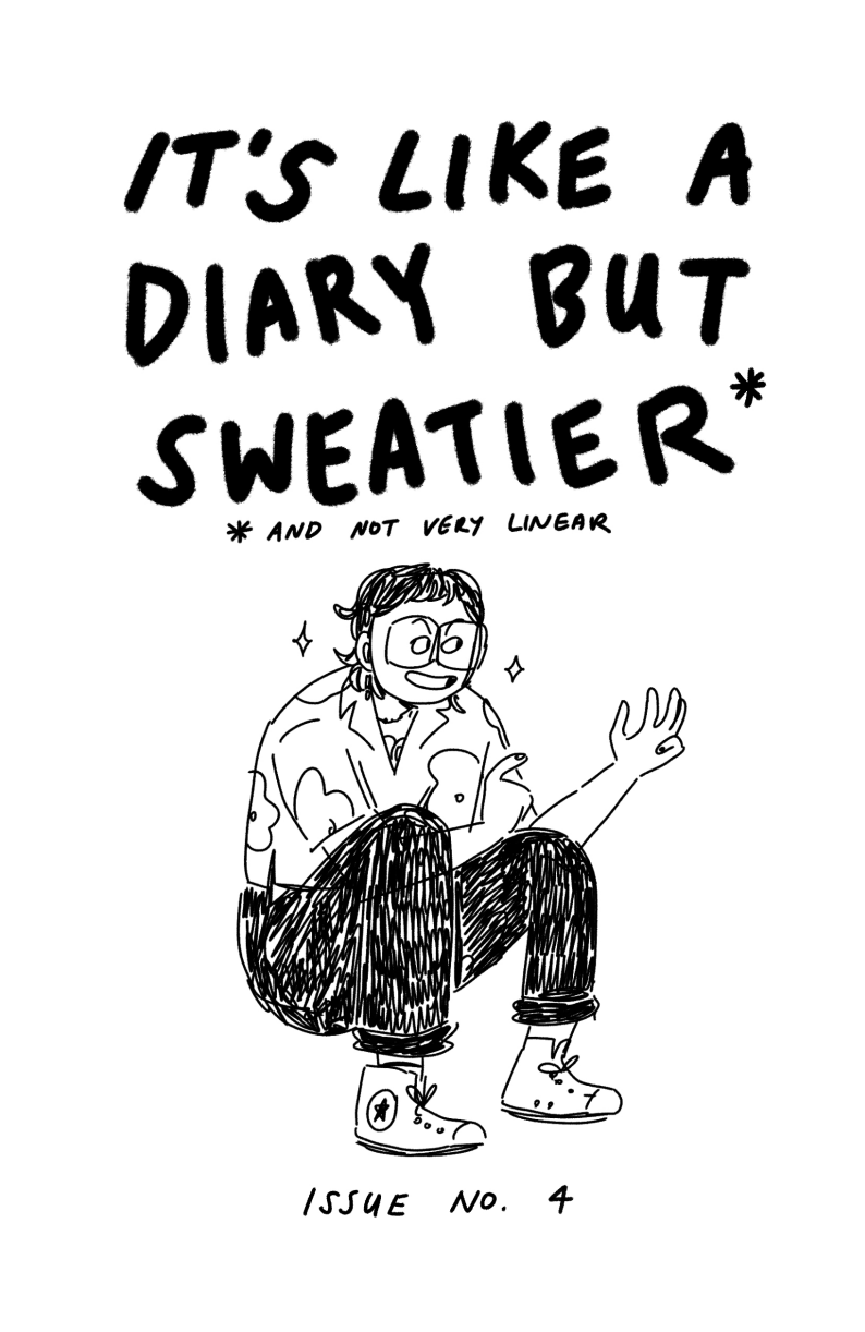 IT'S LIKE A DIARY BUT SWEATIER // issue 4