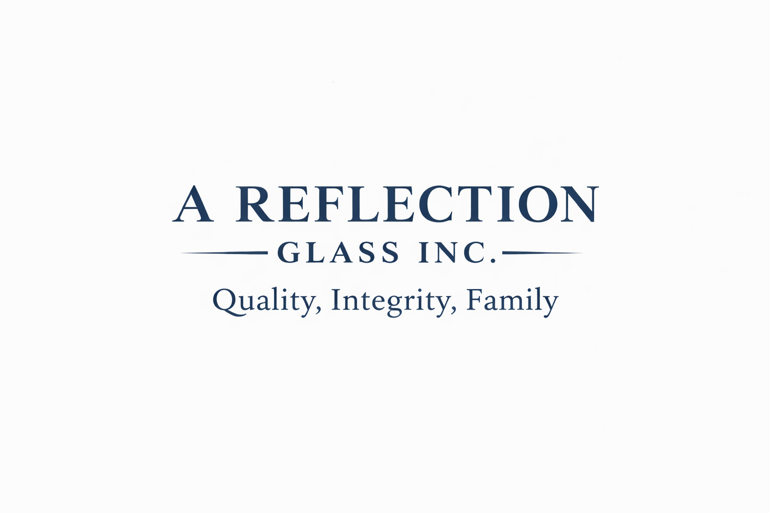 Logo for A Reflection Glass Inc., featuring the company name and tagline 'Quality, Integrity, Family' on a light background.