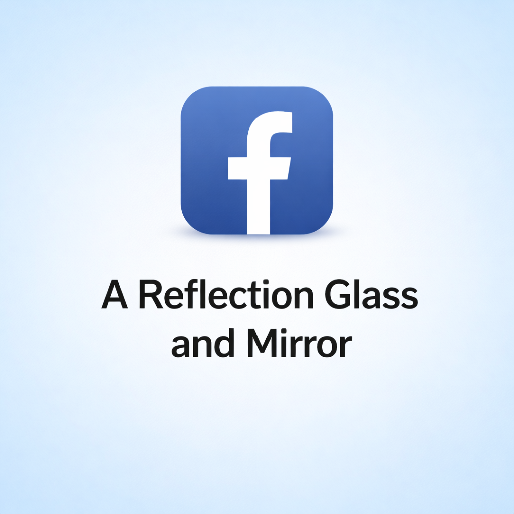 Facebook logo with the text "A Reflection Glass and Mirror" underneath.