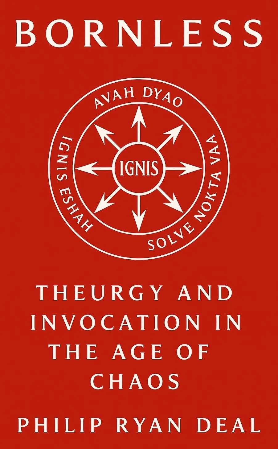 Bornless: Theurgy and Invocation in the Age of Chaos