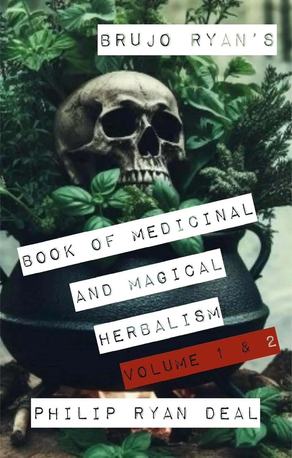 Brujo Ryan's Book of Medicinal and Magical Herbalism
