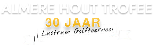 Almere Hout Trofee - 30 Jaar Lustrum Golftoernooi