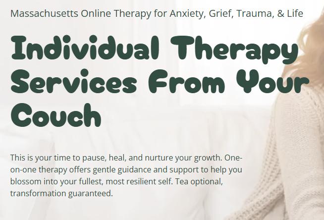 Text promoting online therapy services for anxiety, grief, trauma, and life, from Massachusetts, with a background of a person sitting on a couch in a therapy setting.