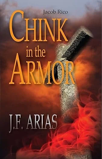 Book cover titled 'Chink in the Armor' by Jacob Rico and J. F. Arias, featuring an image of a broken armor piece against a background of orange and red smoke.
