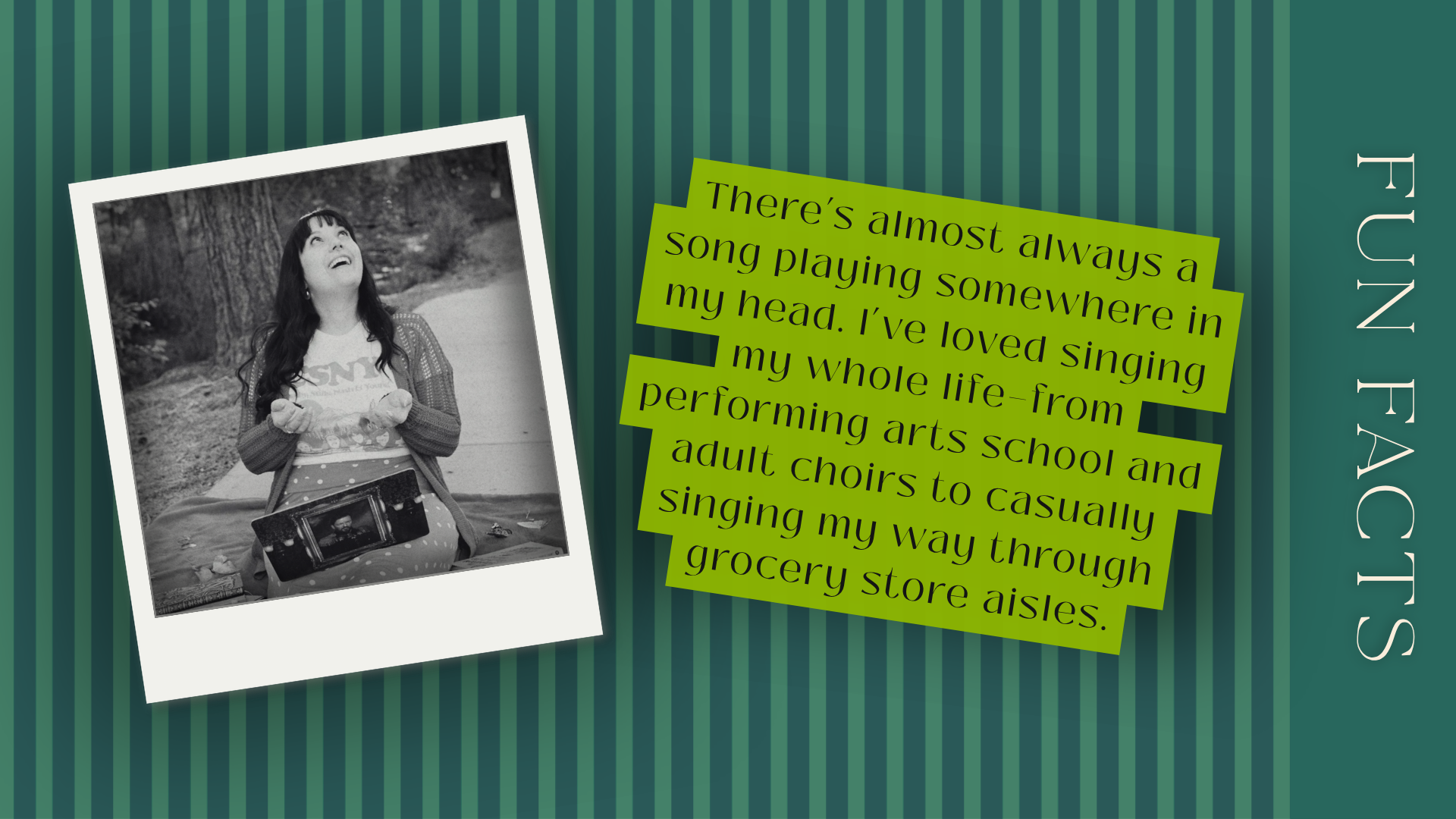 A black and white photo of a woman with dark hair and bangs, sitting outdoors on a blanket surrounded by trees, looking up and smiling. She has a small, flat-screen device on her lap and is holding small objects in her hands. A colorful overlay with green text is on the right, mentioning a love for singing and performing arts.