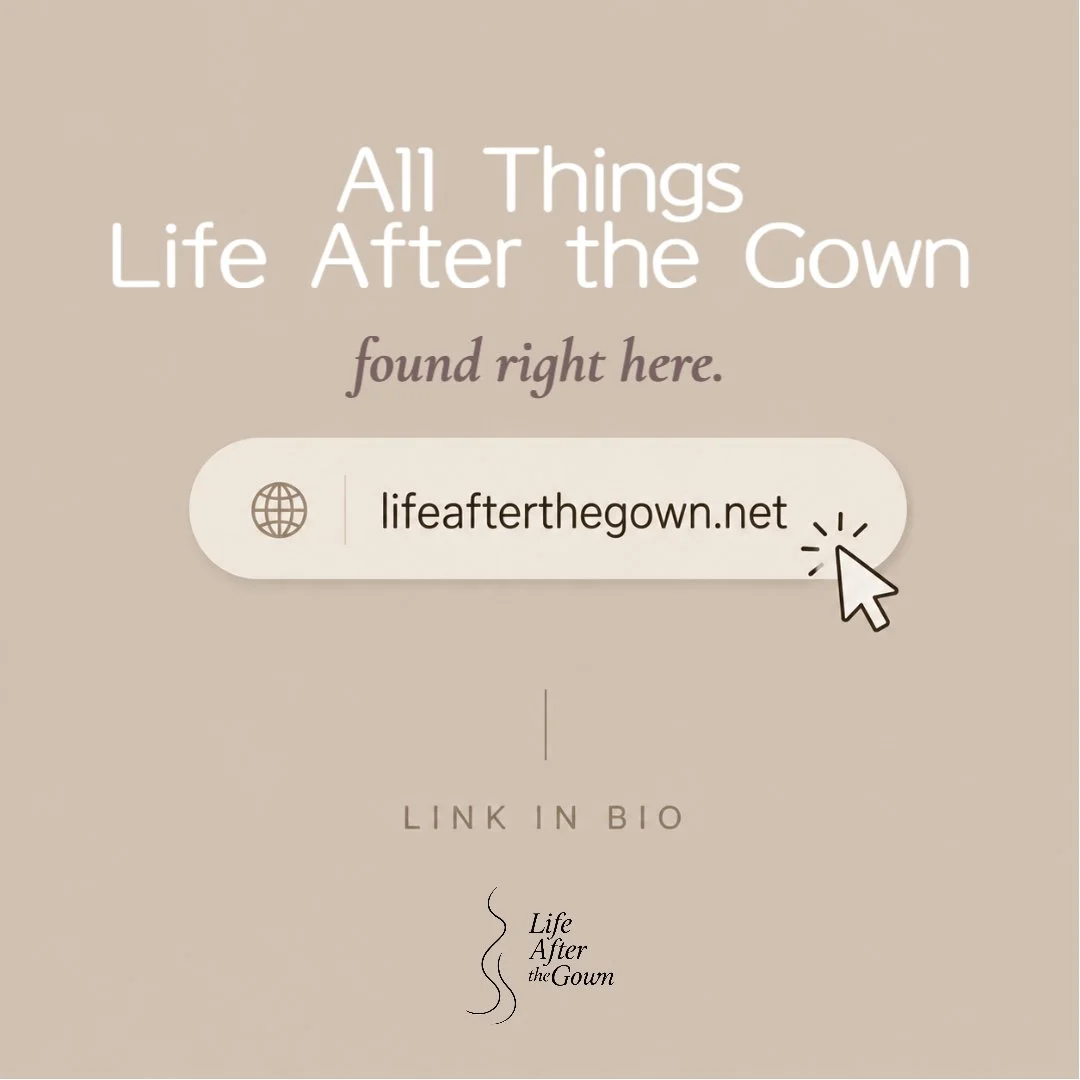 The stories, conversations, and reflections that inspired Life After the Gown all have a home.

Visit lifeafterthegown.net to explore our latest articles, discover new perspectives, and join a community built around navigating what comes next.

✨ Lin