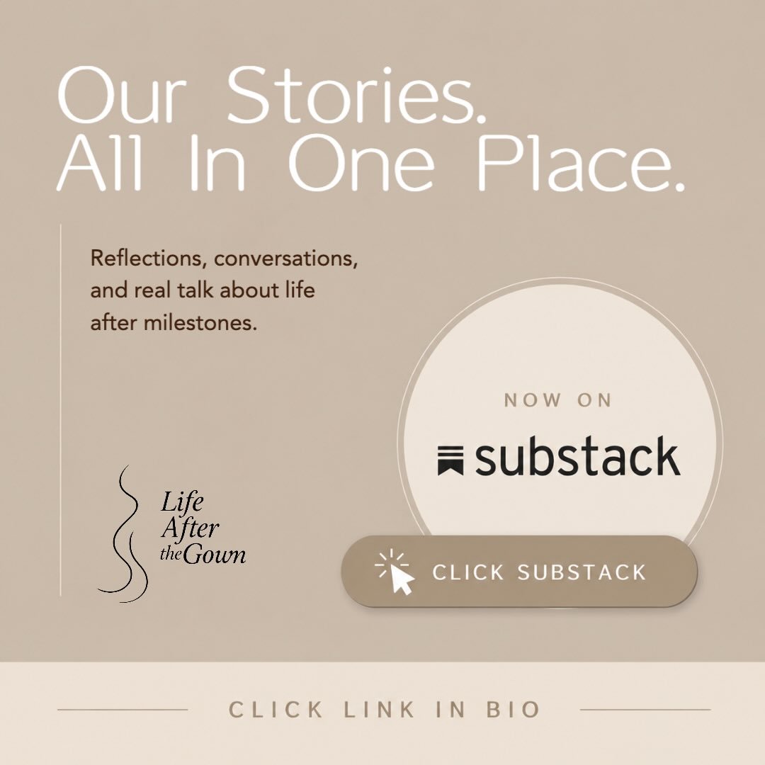 Life After the Gown is now on Substack, where we&rsquo;re sharing reflections, conversations, and honest perspectives on everything that comes next.

Join us as we explore life beyond the celebration.