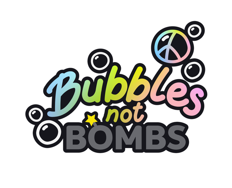 Bubbles Not Bombs