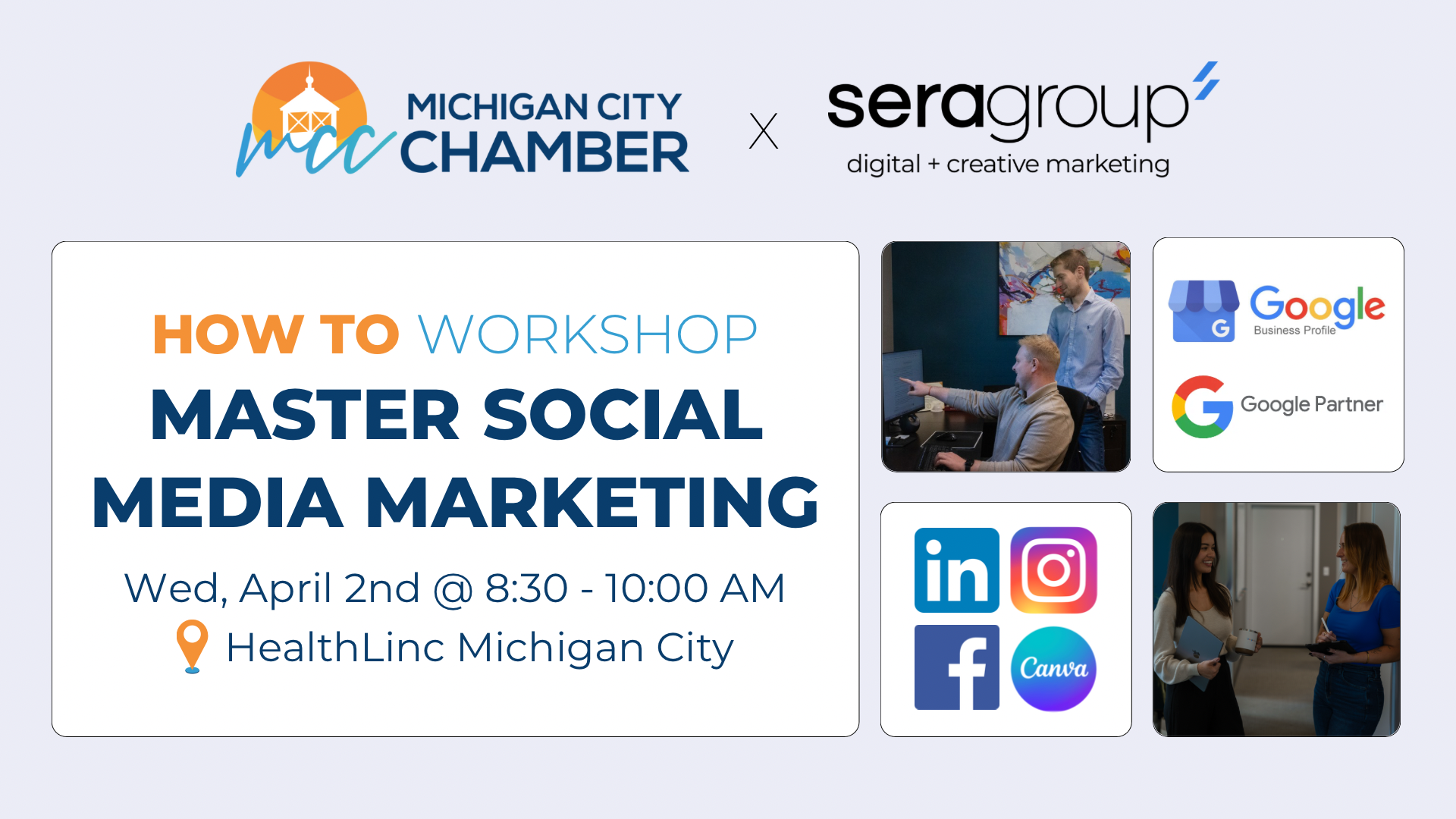 Event poster for a social media marketing workshop titled "How to Master Social Media Marketing" scheduled for Wednesday, April 2nd from 8:30 to 10:00 AM at HealthLinc Michigan City, hosted by Michigan City Chamber and Sera Group. The poster features logos of Google Business Profile, Google Partner, Facebook, LinkedIn, Instagram, and Canva. There are also photos of people working and discussing digital marketing.