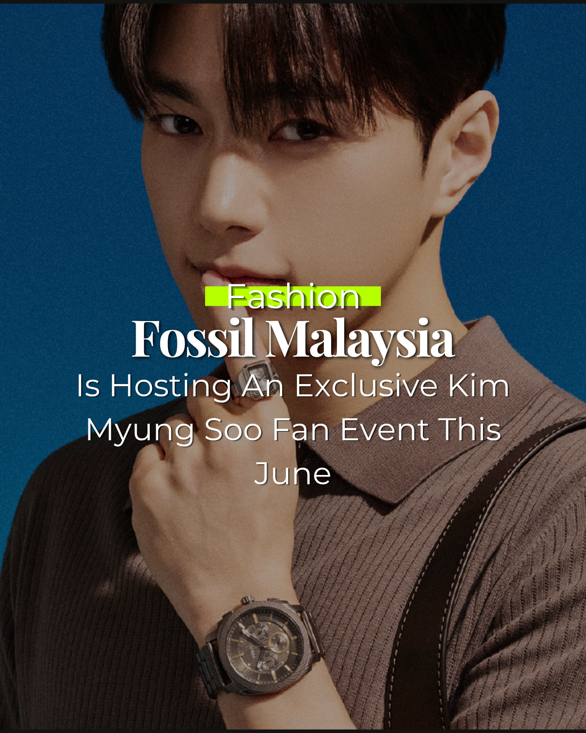 Fossil Malaysia To Host Exclusive Kim Myung Soo Fan Event At IOI City Mall