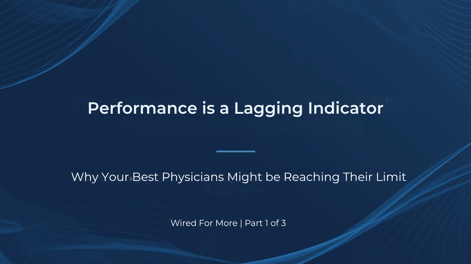 Performance Is a Lagging Indicator