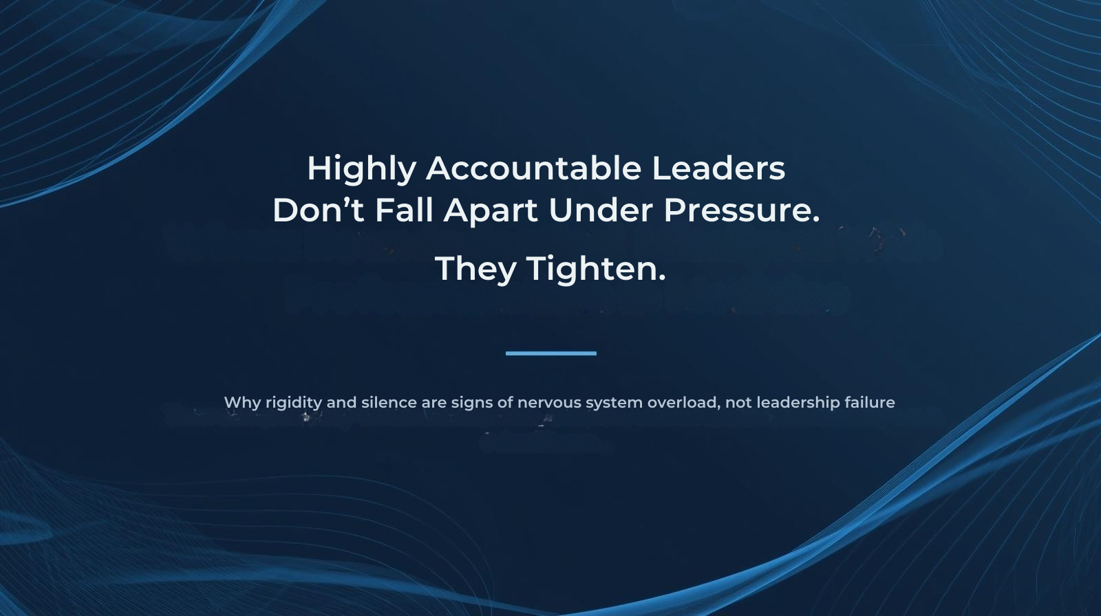 Highly Accountable Leaders Don't Fall Apart. They Tighten.