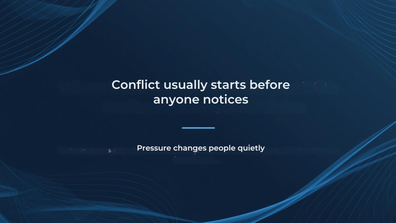 Conflict Usually Starts Before Anyone Notices