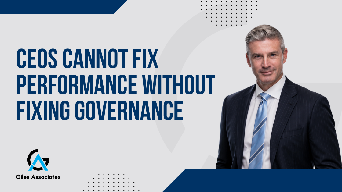 CEOs Cannot Fix Performance Without Fixing Governance