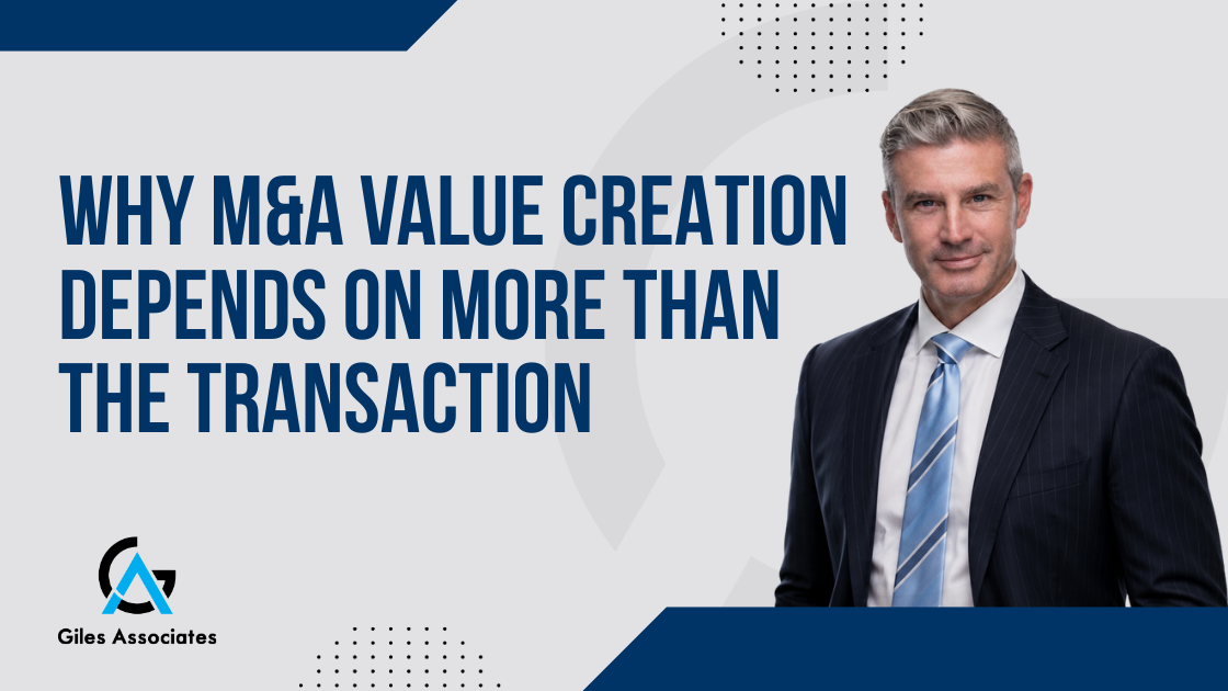 Why M&amp;A Value Creation Depends on More Than the Transaction