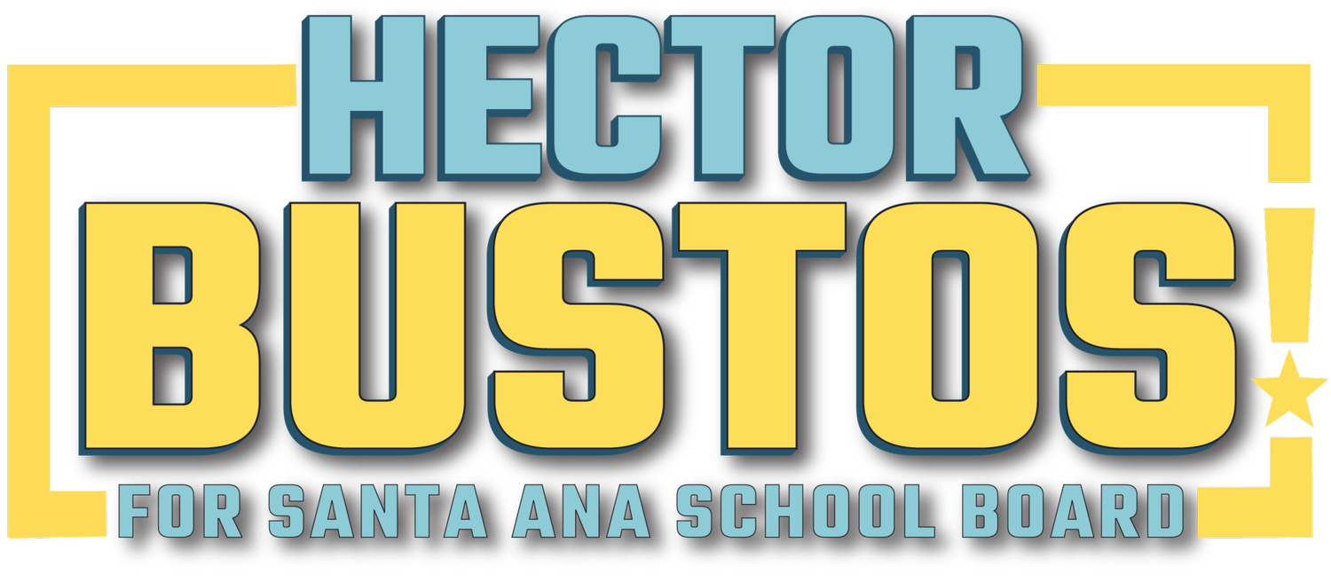 Hector Bustos for Santa Ana School Board District 5