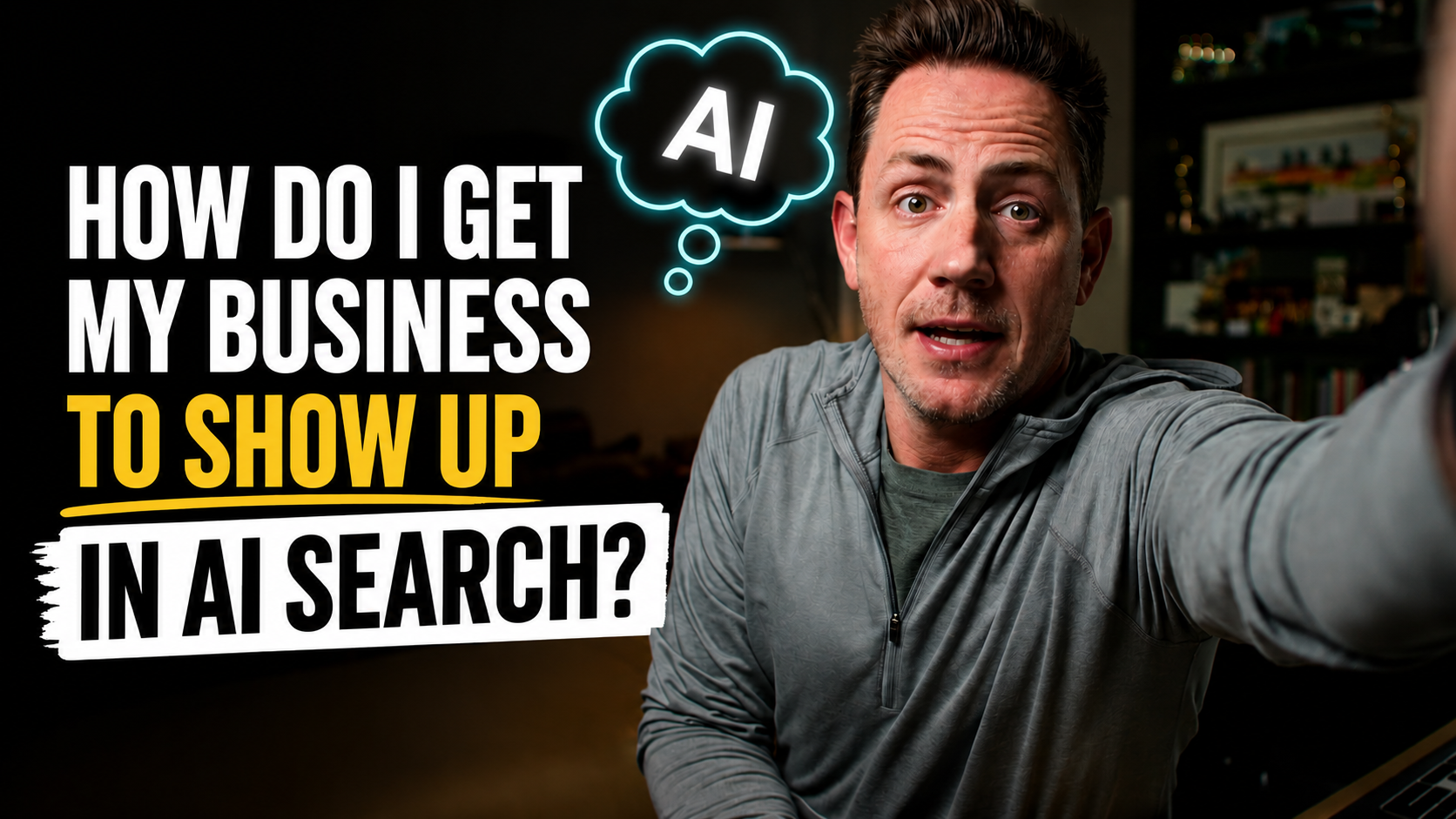 How do I get my business to show up in AI search results?