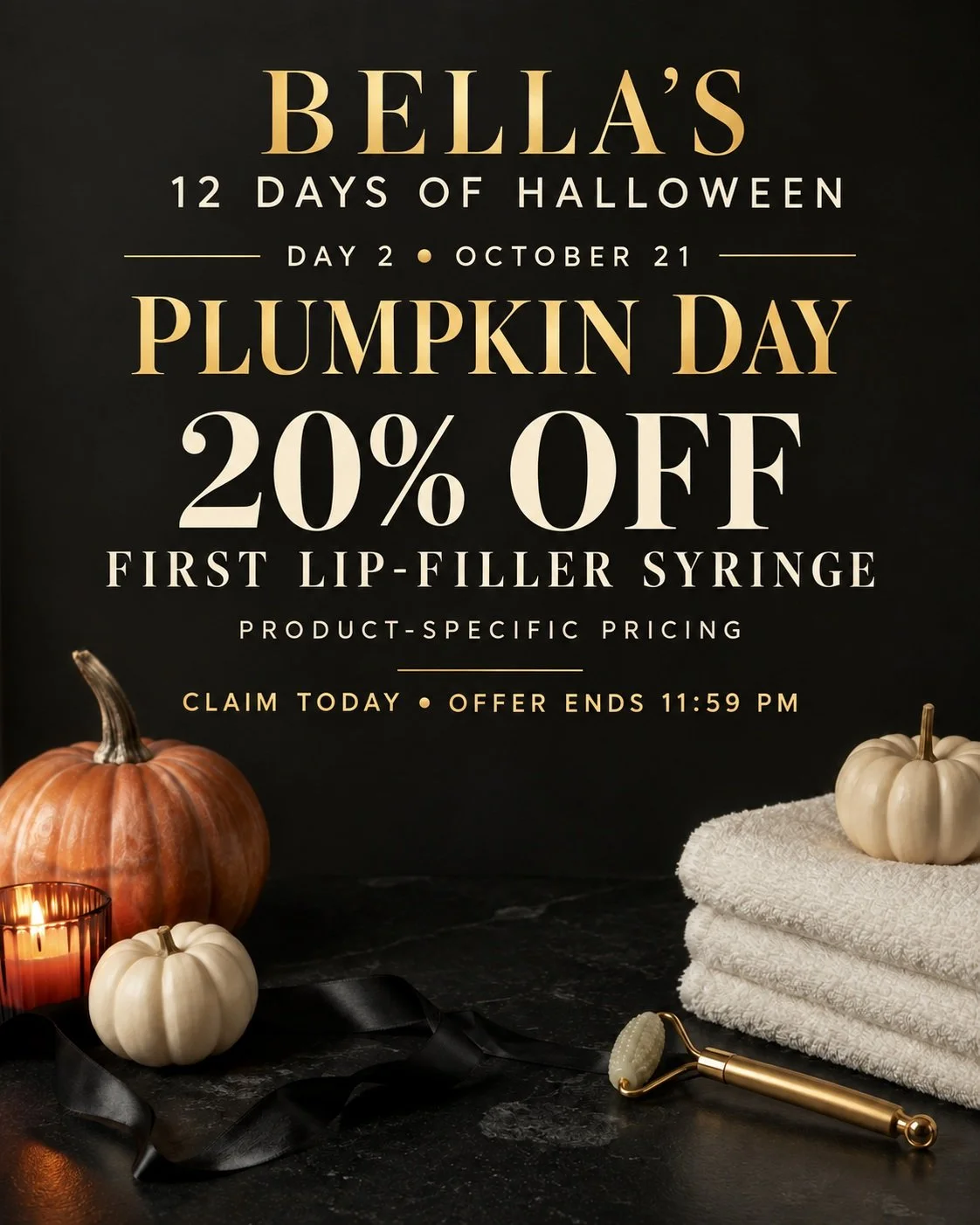 🎃 DAY 2: PLUMPKIN DAY 🎃

Today&rsquo;s Bella Halloween treat is made for the lips. 💋

Receive 20% off your first lip-filler syringe on October 21.

Your treatment will be customized to your features and desired result&mdash;from subtle hydration a