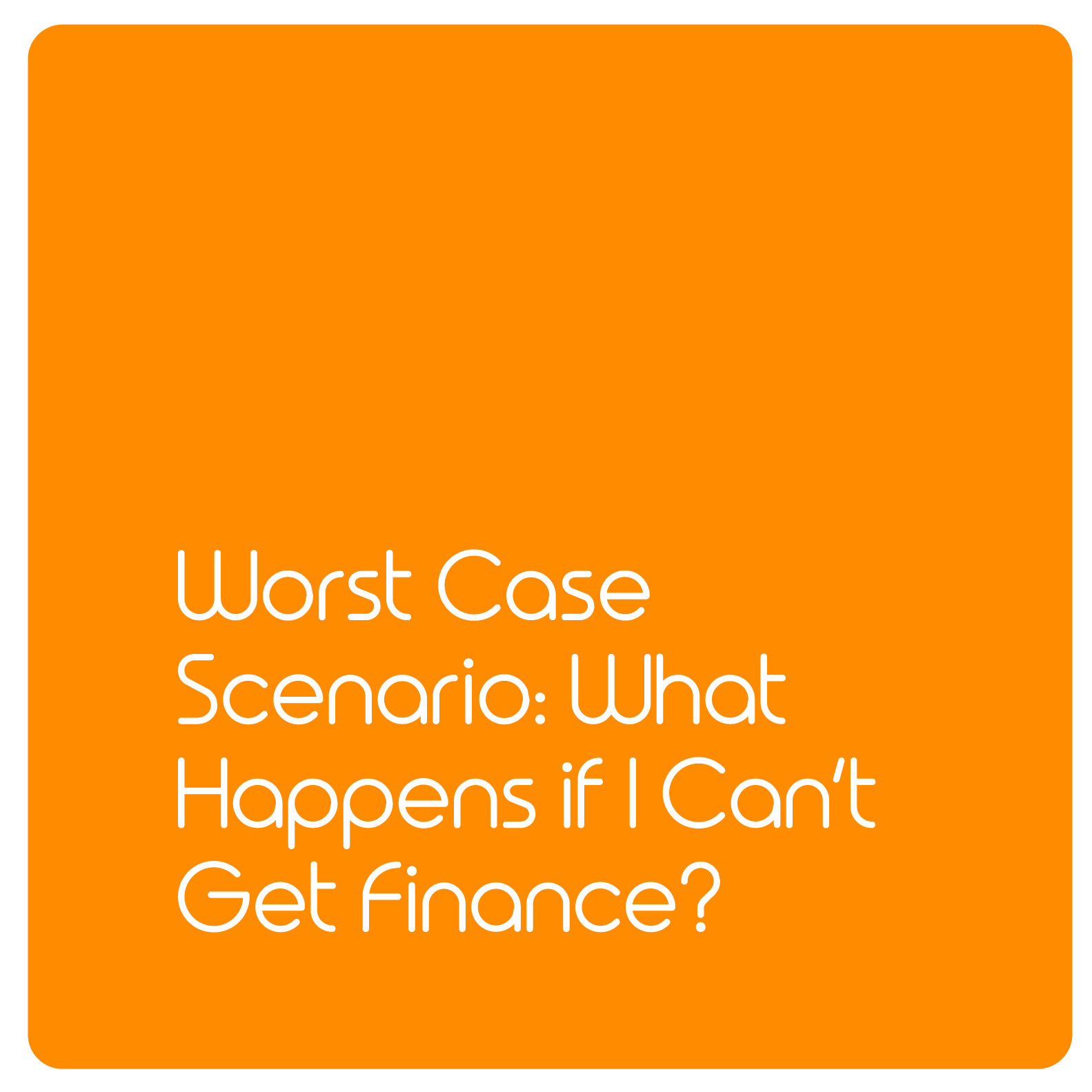       
  
     Worst Case Scenario: What Happens If I Can’t Get Finance?   In this edition of Worst Case Scenario, we take a look at what happens if you can’t get finance. This situation happened earlier in the year when a client received notice that