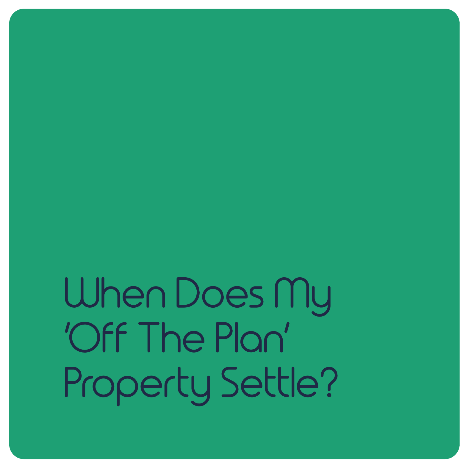       
  
     When Does My  ‘Off The Plan’  Property Settle?   Depending on the period of construction and the date of your purchase, there can be anywhere from weeks to years to wait for the settlement of an ‘Off the Plan’ property.  Last week we h