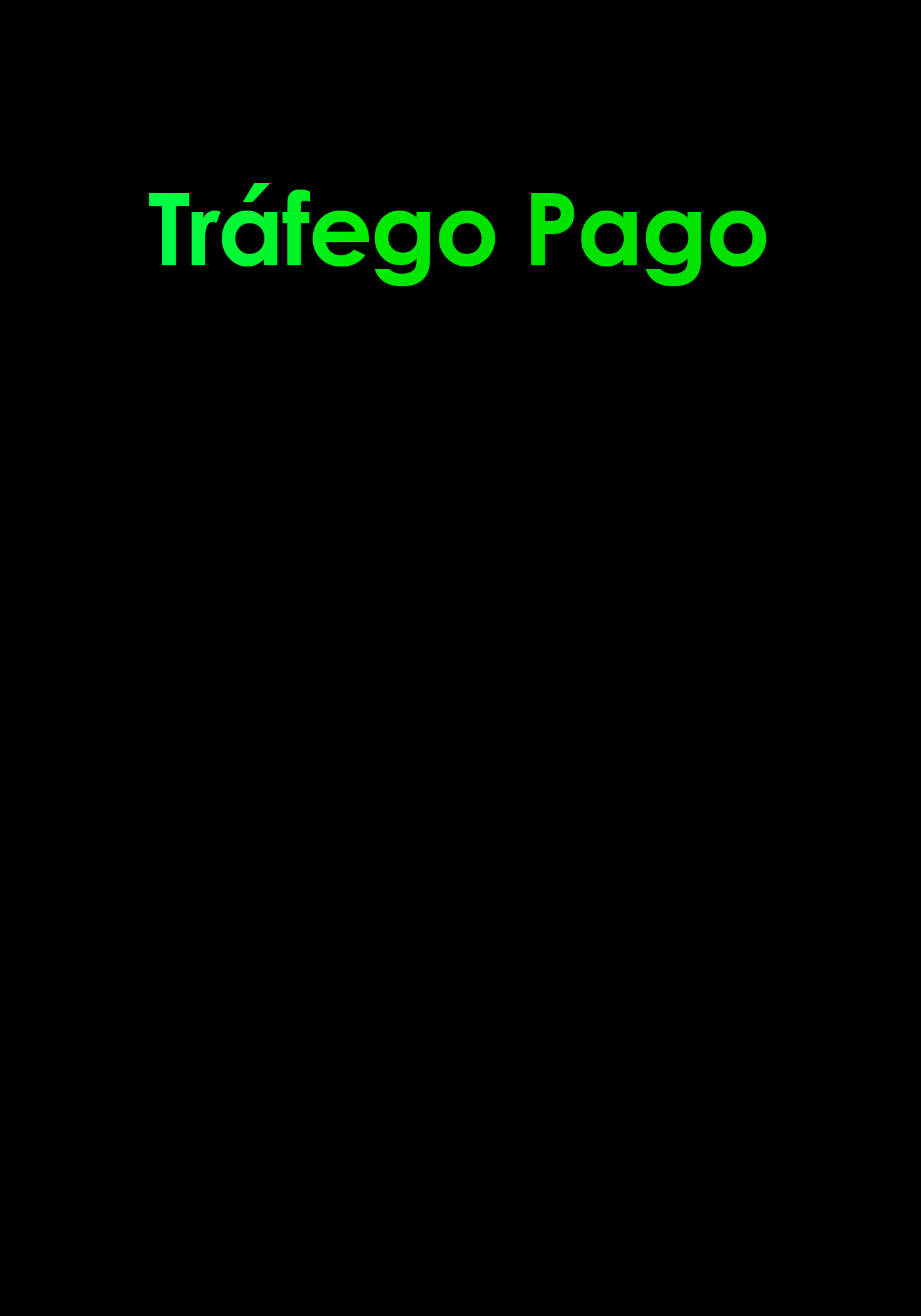 Imagem com fundo preto e texto em destaque verde dizendo 'Tráfego Pago'.