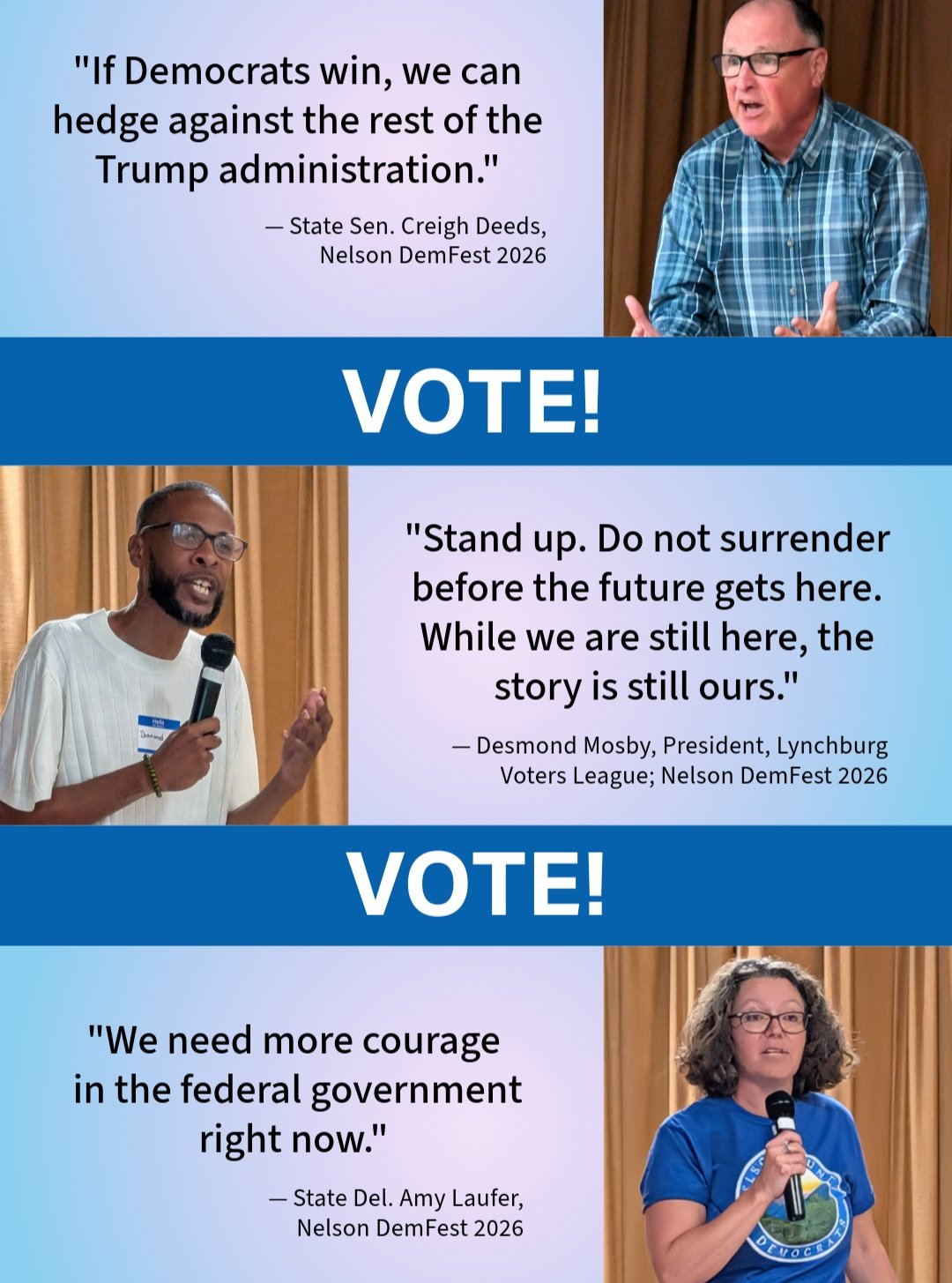 The message from our inspiring speakers at DemFest 2026 was crystal clear: If we want to take back our country, we have to get out and vote in the Nov. 3 midterms. Now, let's take their advice to heart and do this, Nelson!
