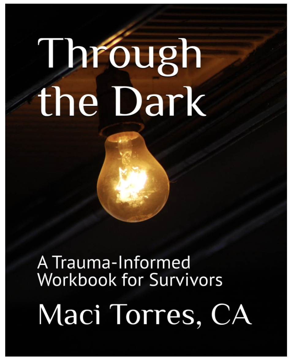 Through the Dark - Trauma-Informed Workbook for Survivors