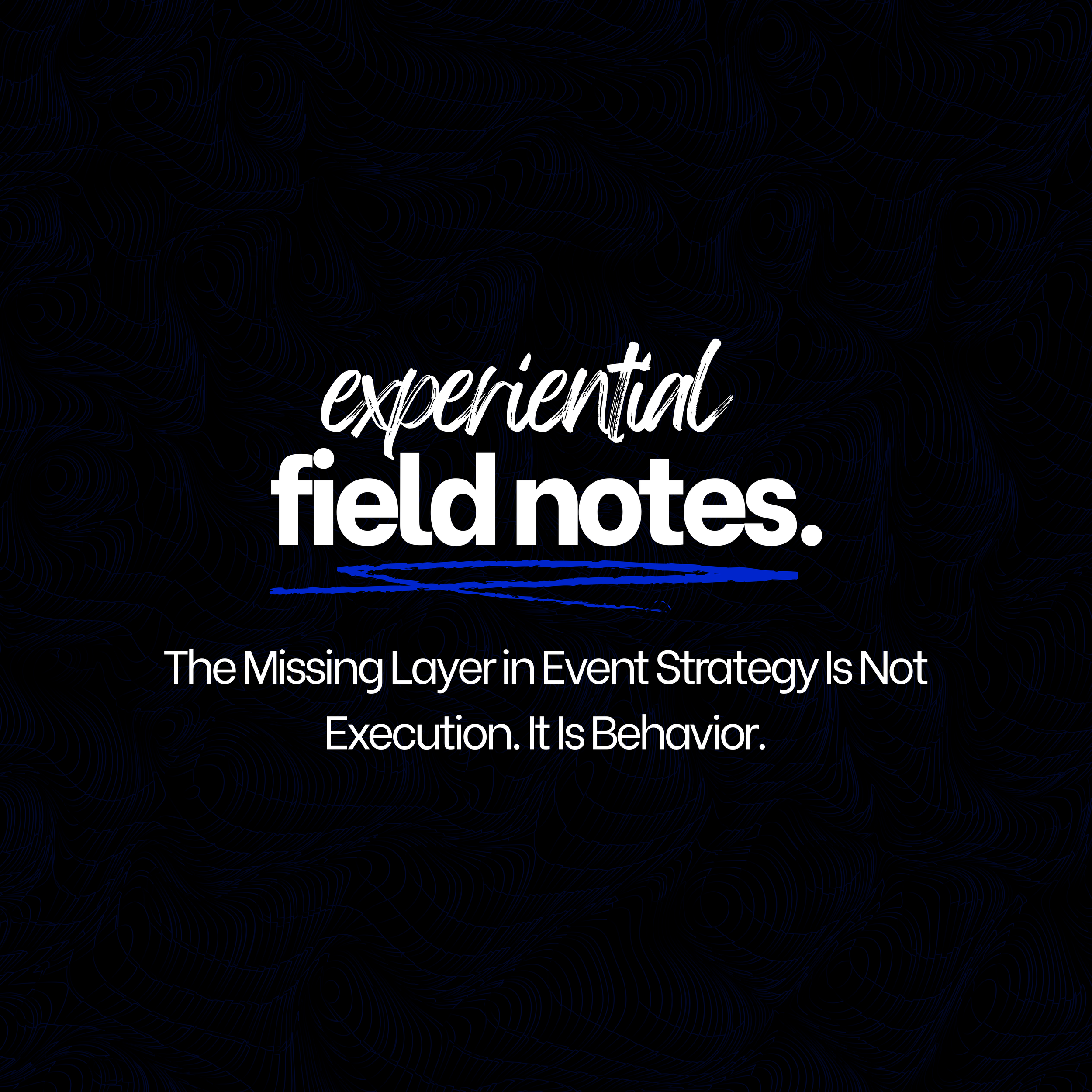 The Missing Layer in Event Strategy Is Not Execution. It Is Behavior.