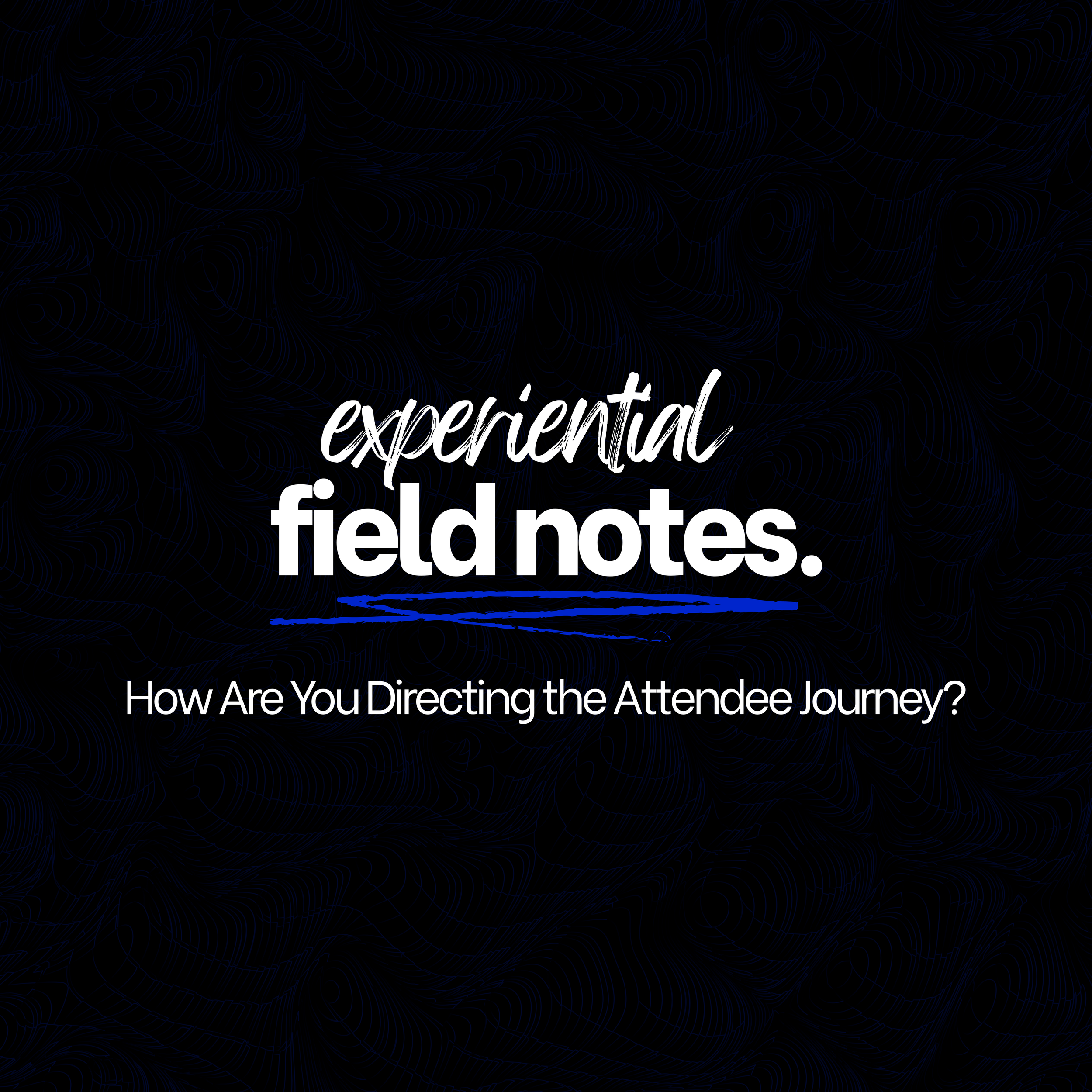 How Are You Directing the Attendee Journey?