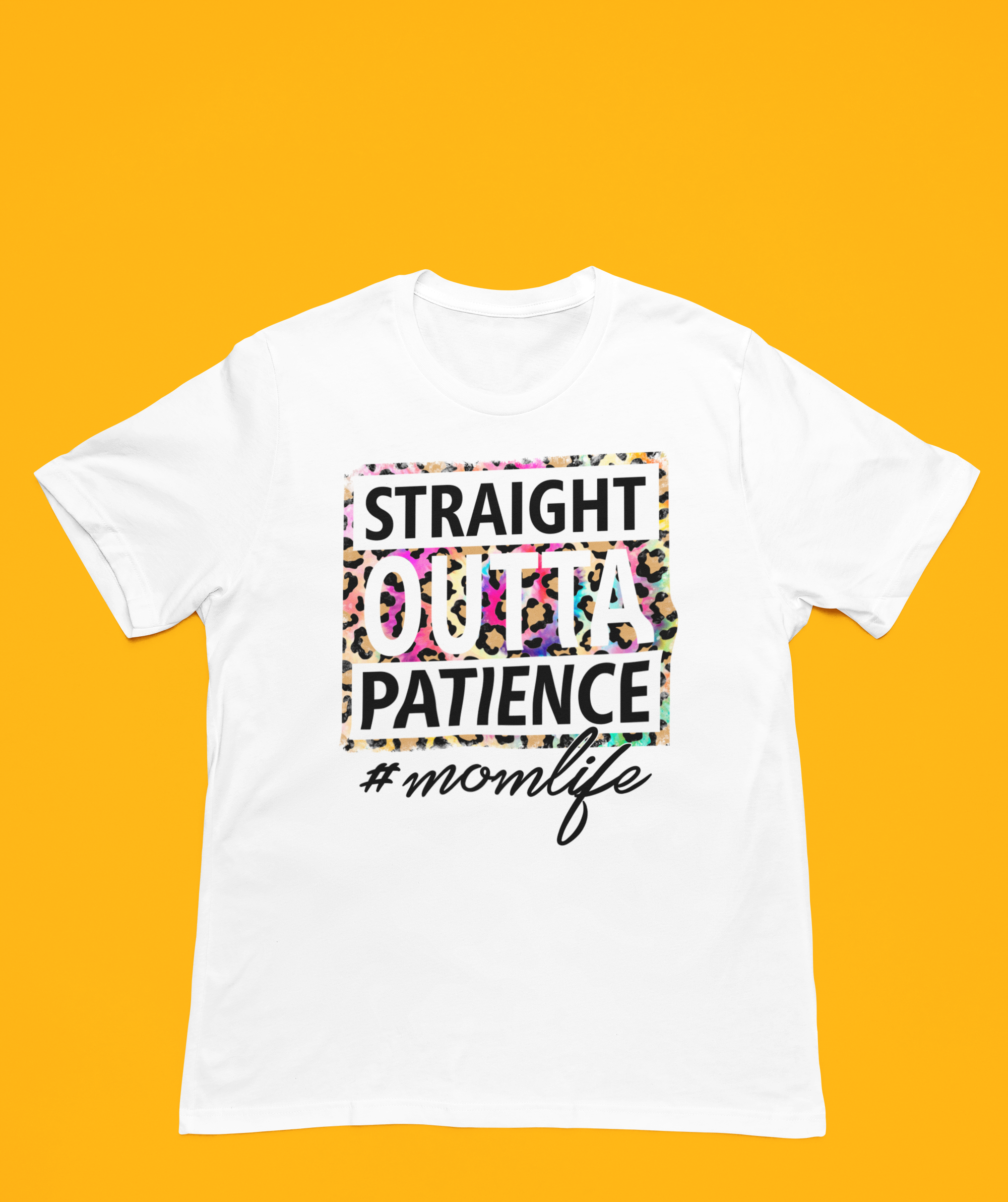 White T-shirt with bold black and pink text and a leopard print background, reading 'STRAIGHT OUTTA PATIENCE #momlife', against a yellow background.