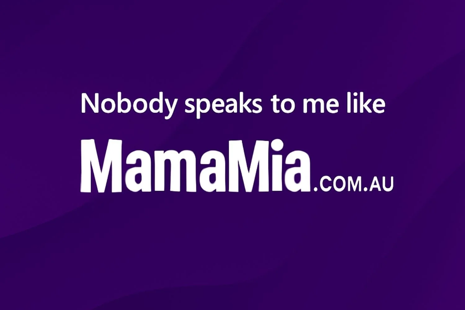 Nobody Speaks To Me - Mamamia
