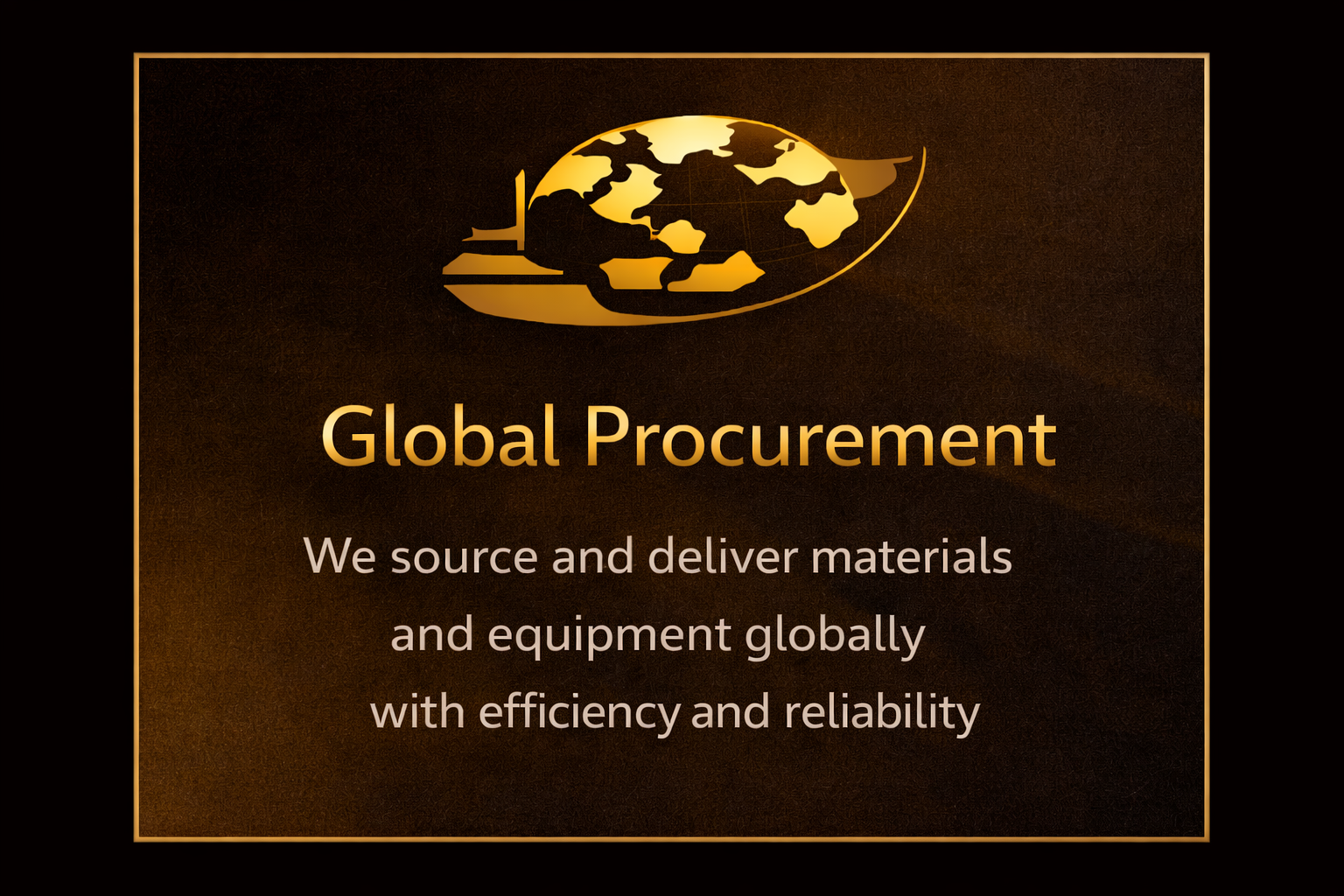 Business presentation slide with a gold and black color scheme. Features a globe logo at the top, the title 'Global Procurement' in large gold text, and a subtitle reading 'We source and deliver materials and equipment globally with efficiency and reliability' in smaller white text.