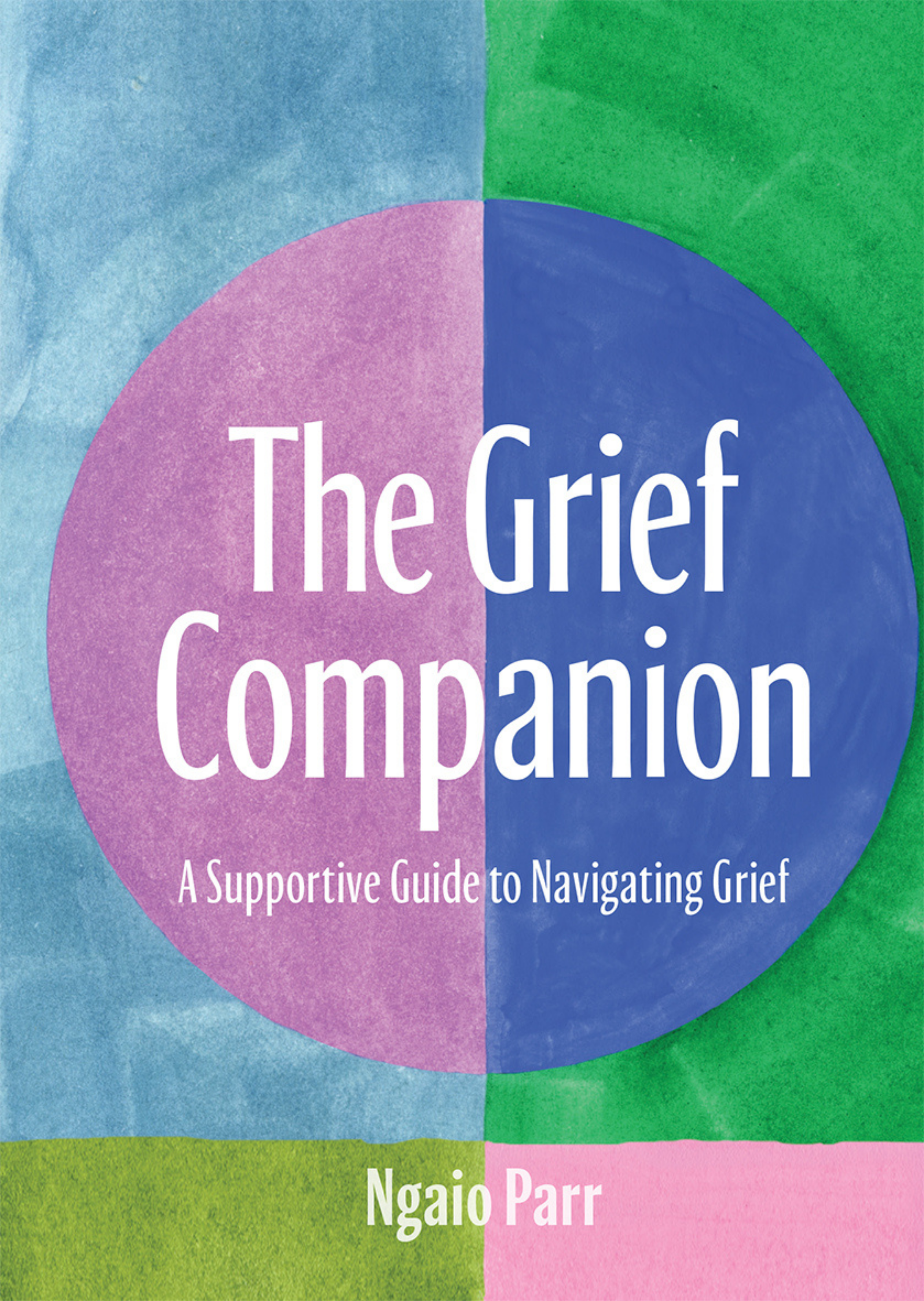 Book cover titled 'The Grief Companion: A Supportive Guide to Navigating Grief' with multicolored overlapping circles in pink, blue, green, and purple on a textured background.
