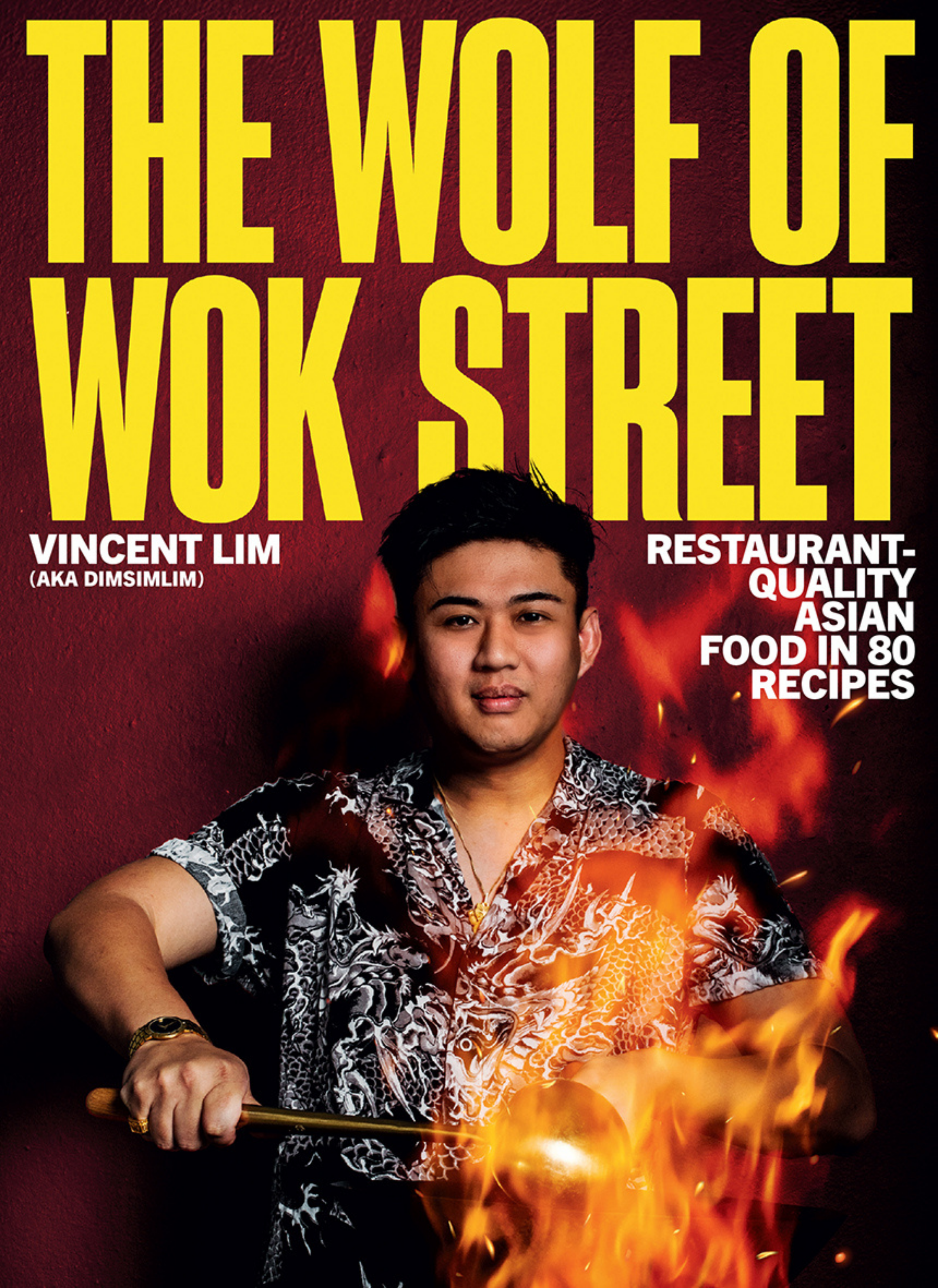 Book cover for The Wolf of Wok Street featuring a young Chinese-Malayasian man holding a flaming wok, with bold yellow text for the title above him.