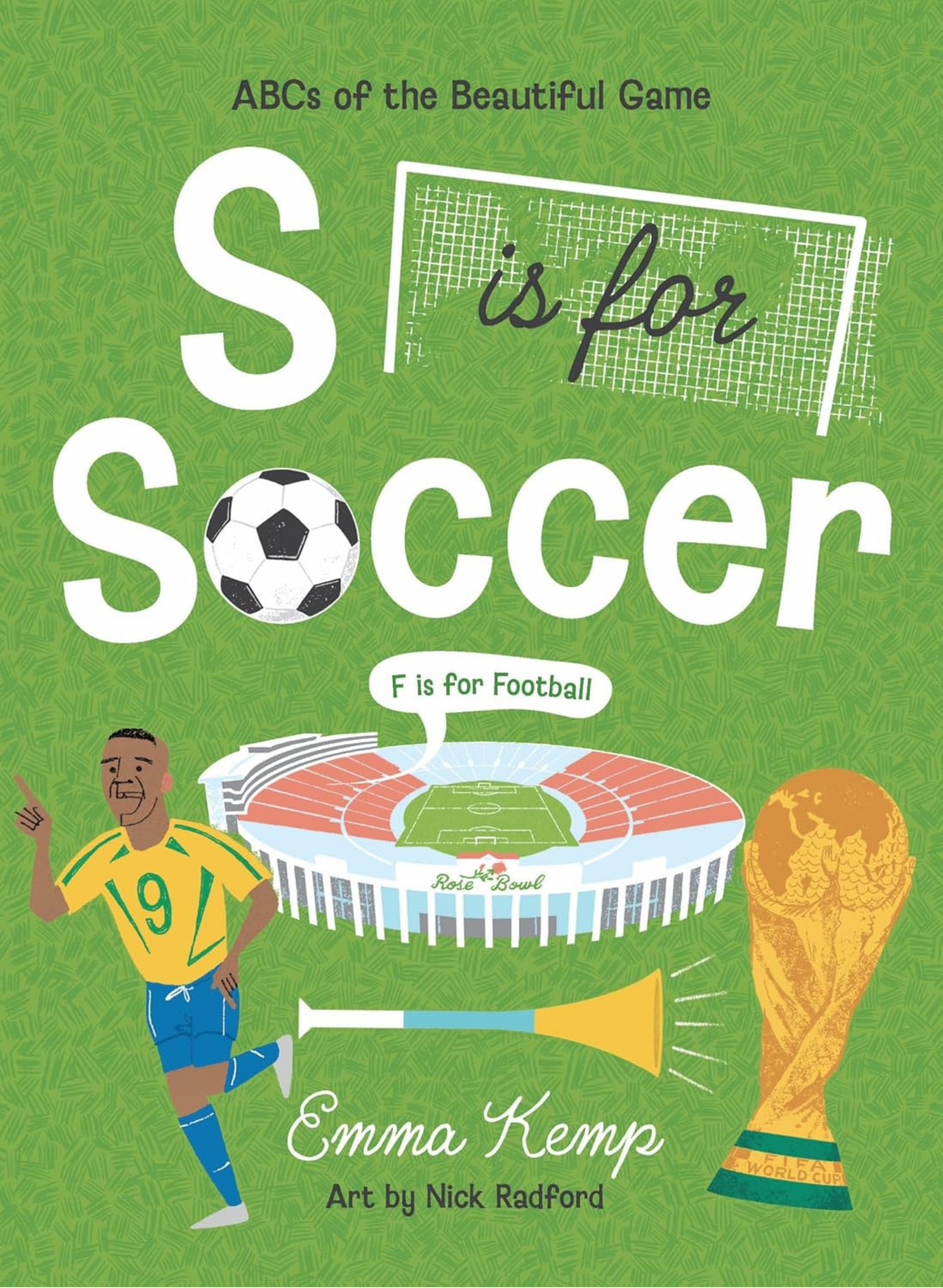 Book cover S is for Soccer, F is for Football featuring a green background with a soccer ball replacing the letter 'o' in 'Soccer,' and illustrations of a soccer stadium, a trophy and a man in a yellow soccer uniform.