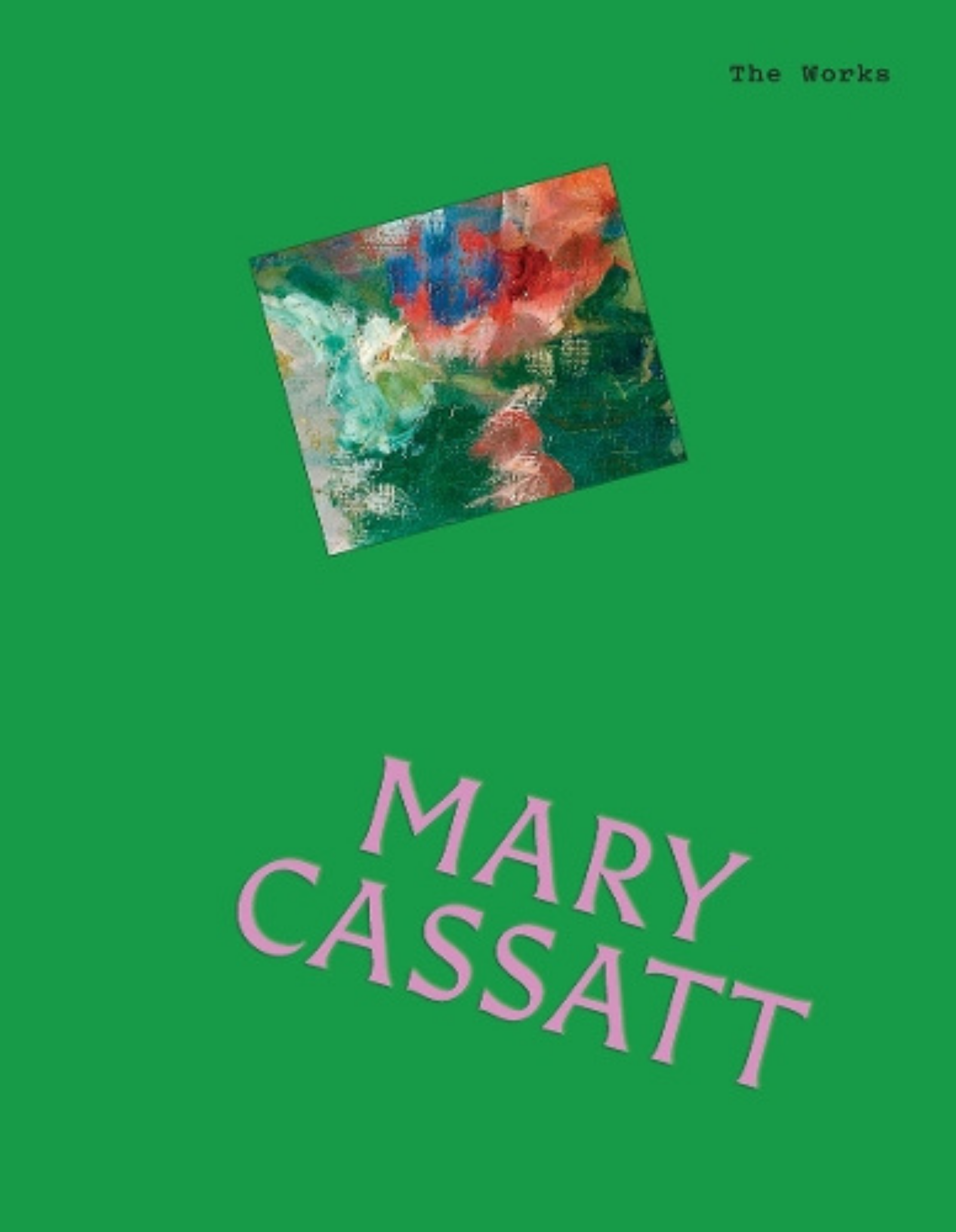 Book cover with a green background, an abstract painting in a tilted rectangle at the top, and the book's title, Mary Cassatt, in large purple letters at the bottom. The author's name, Sally Grant, is in small black letters at the top right.