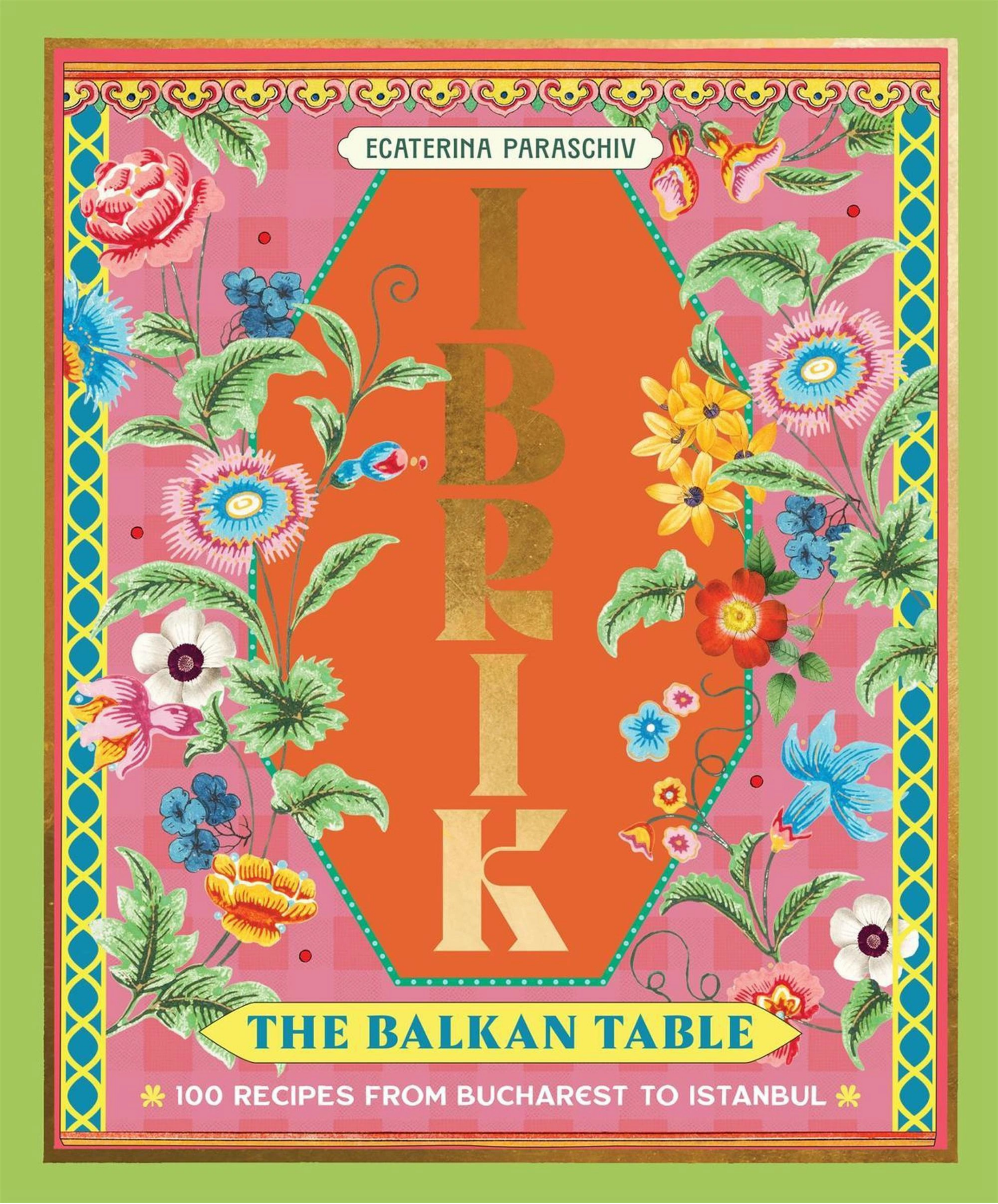 Cover of a cookbook titled 'The Balkan Table' with a pink background, floral illustrations, and decorative borders, mentioning 100 recipes from Bucharest to Istanbul.