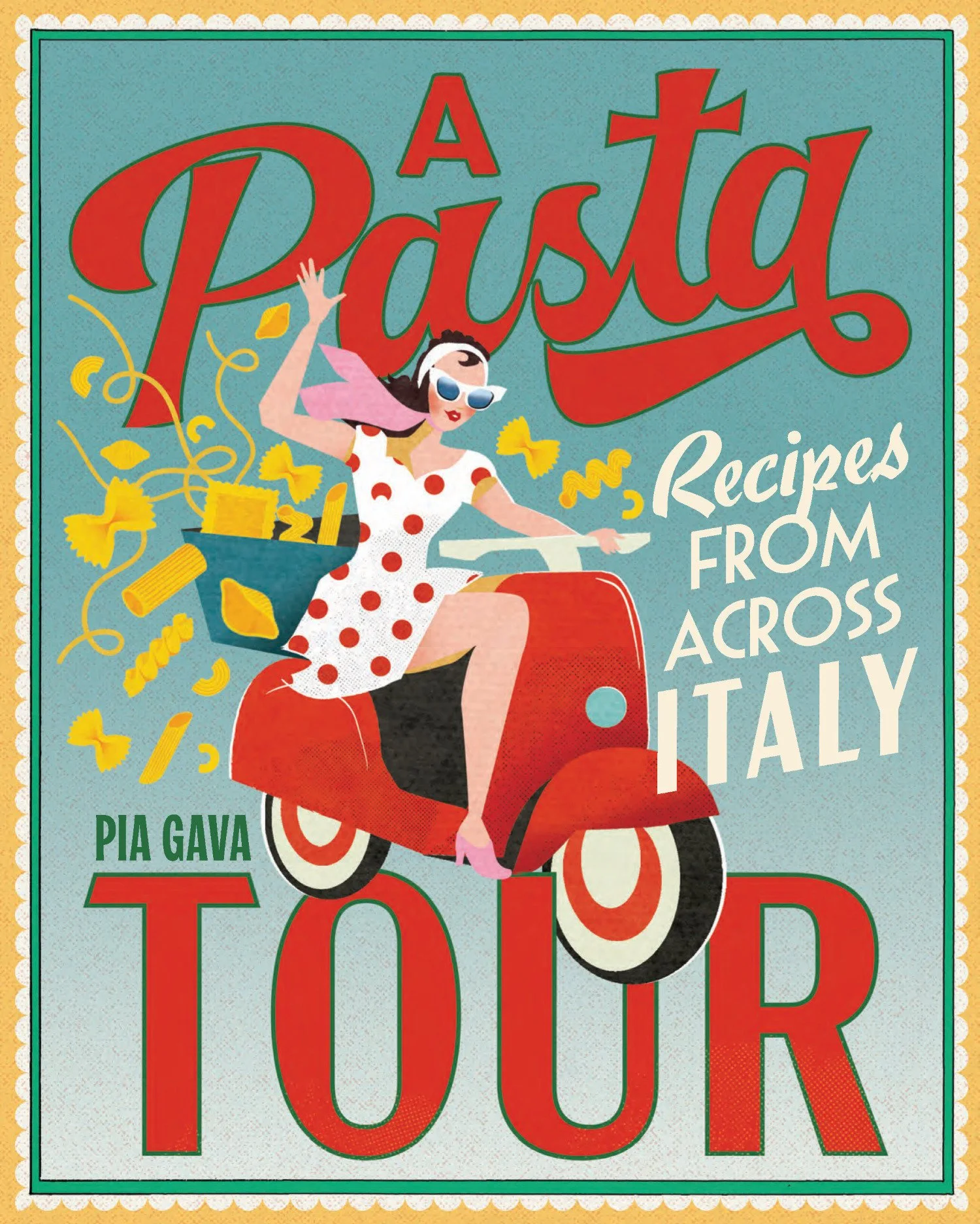 Cover of a book titled A Pasta Tour: Recipes from Across Italy featuring a woman riding a red scooter, wearing sunglasses, a white polka dot dress, and a pink scarf, with pasta shapes around her.