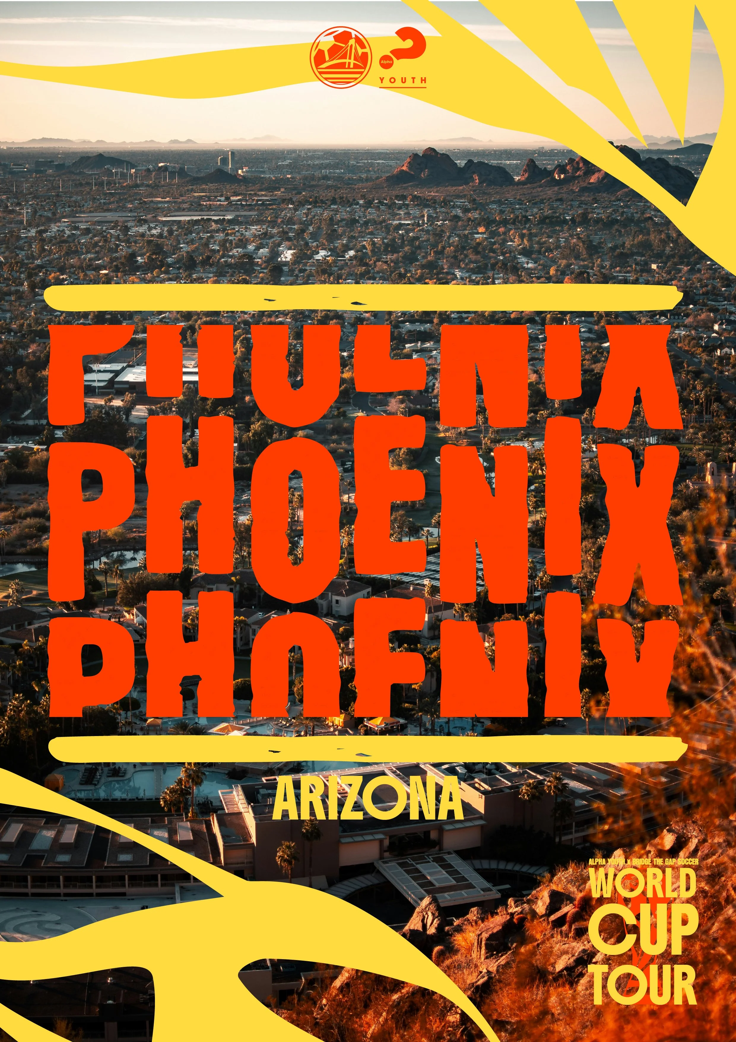 Aerial view of Phoenix, Arizona at sunset with mountains in the background and city lights starting to turn on. Overlaid with bold red text reading 'PHOENIX' repeated three times. Yellow shapes and text including 'ARIZONA' and small text saying 'ALPHA YOUTH 1 BRIDGE THE GAP SOCCER WORLD CUP TOUR' are also present.