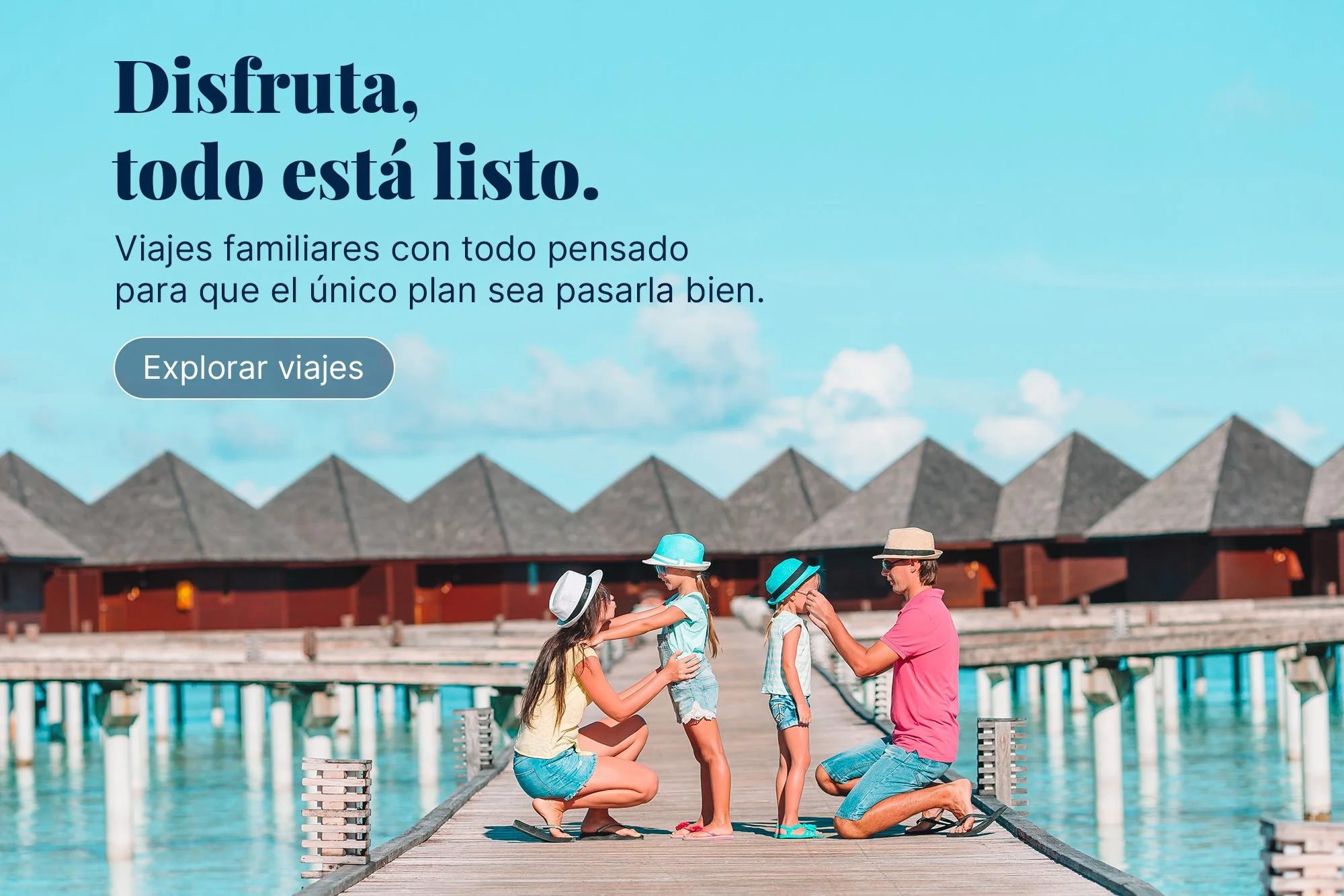 Viajes familiares con todo pensado para que el único plan sea pasarla bien.